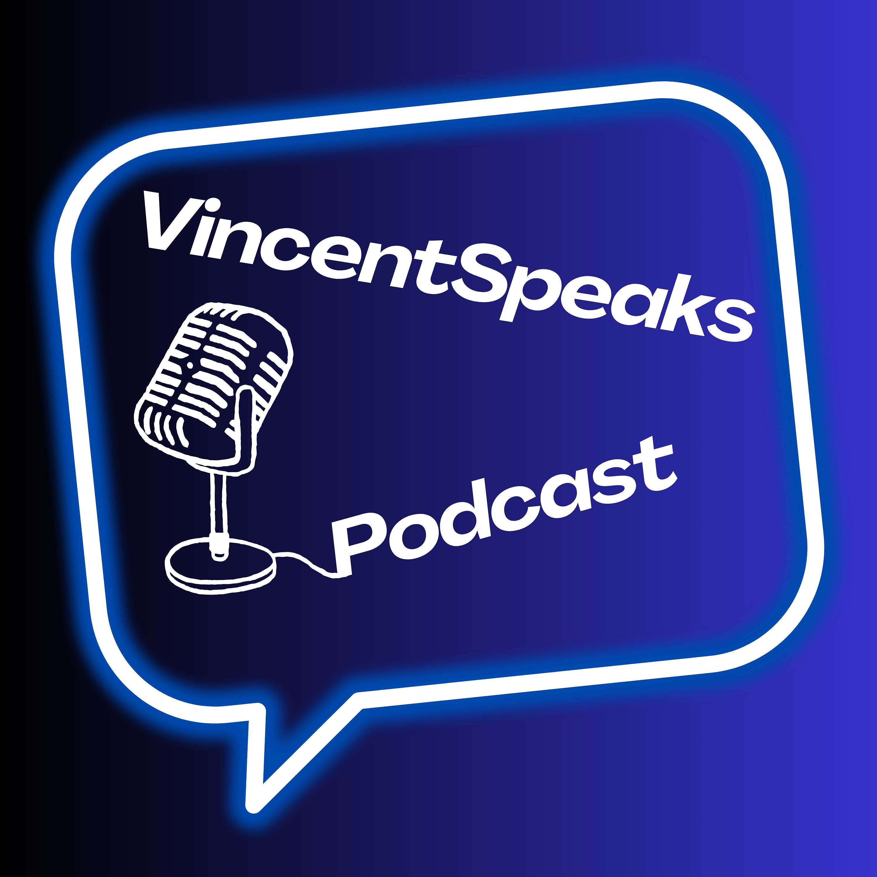VincentSpeaksPodcast