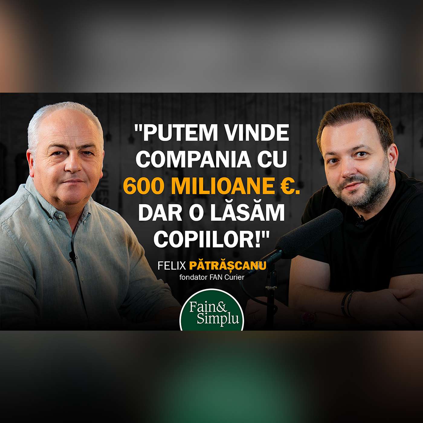 CUM AU CONSTRUIT VECINII DE LA ȚARĂ O AFACERE DE 250 MILIOANE EURO PE AN? Fain & Simplu Podcast 201