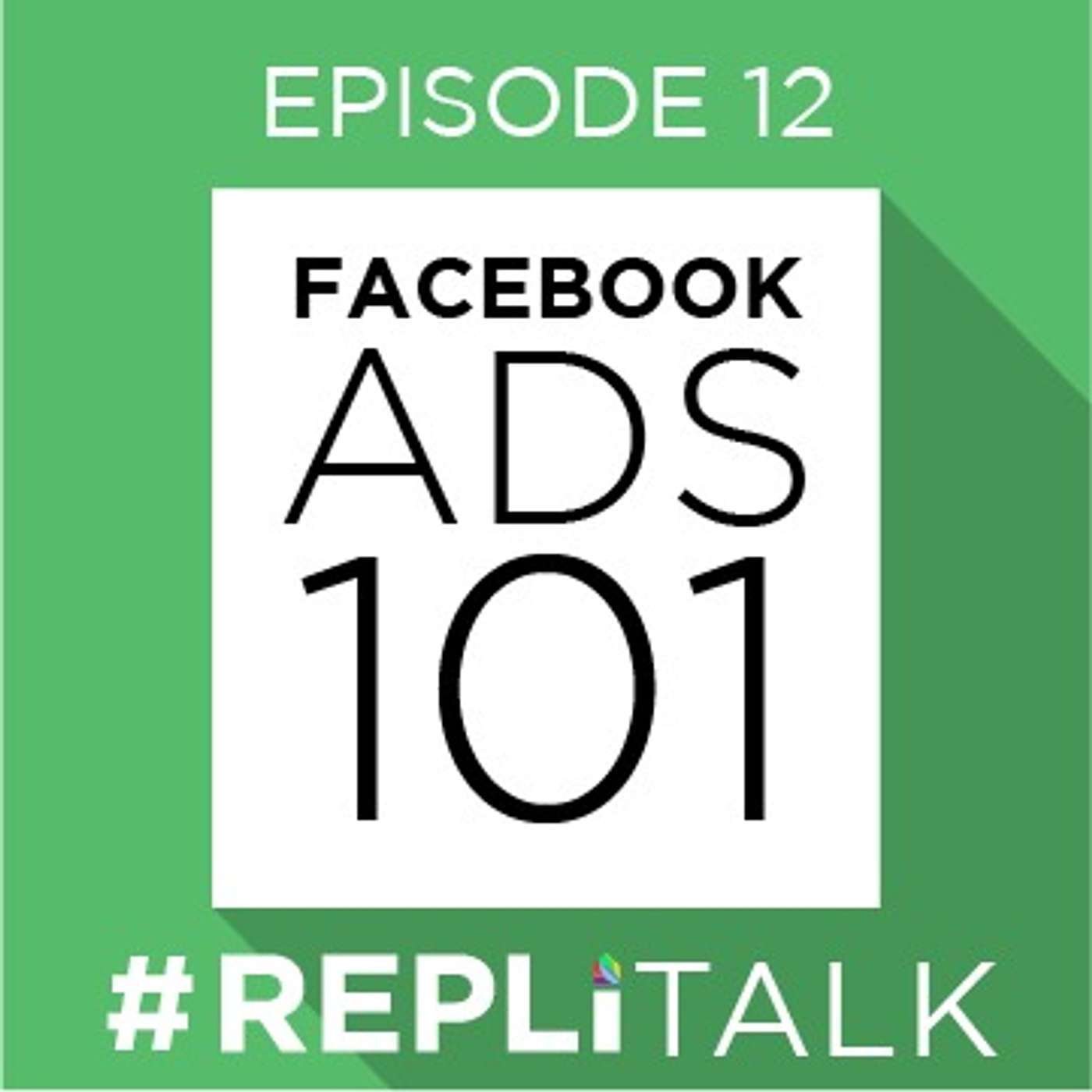 REPLI Talk #13 Facebook Ads 101 - Multifamily Edition