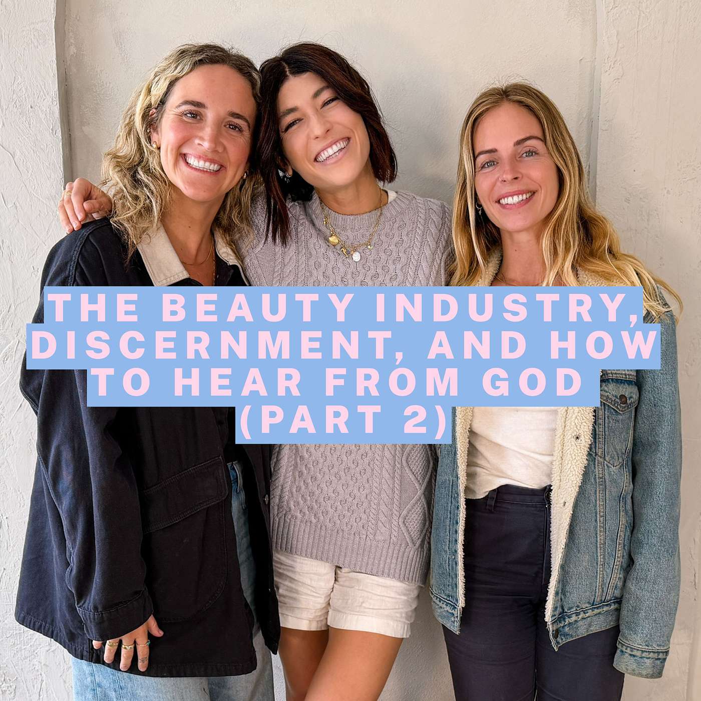 The Beauty Industry, Discernment, and How to Hear from God (PART 2) episode artwork