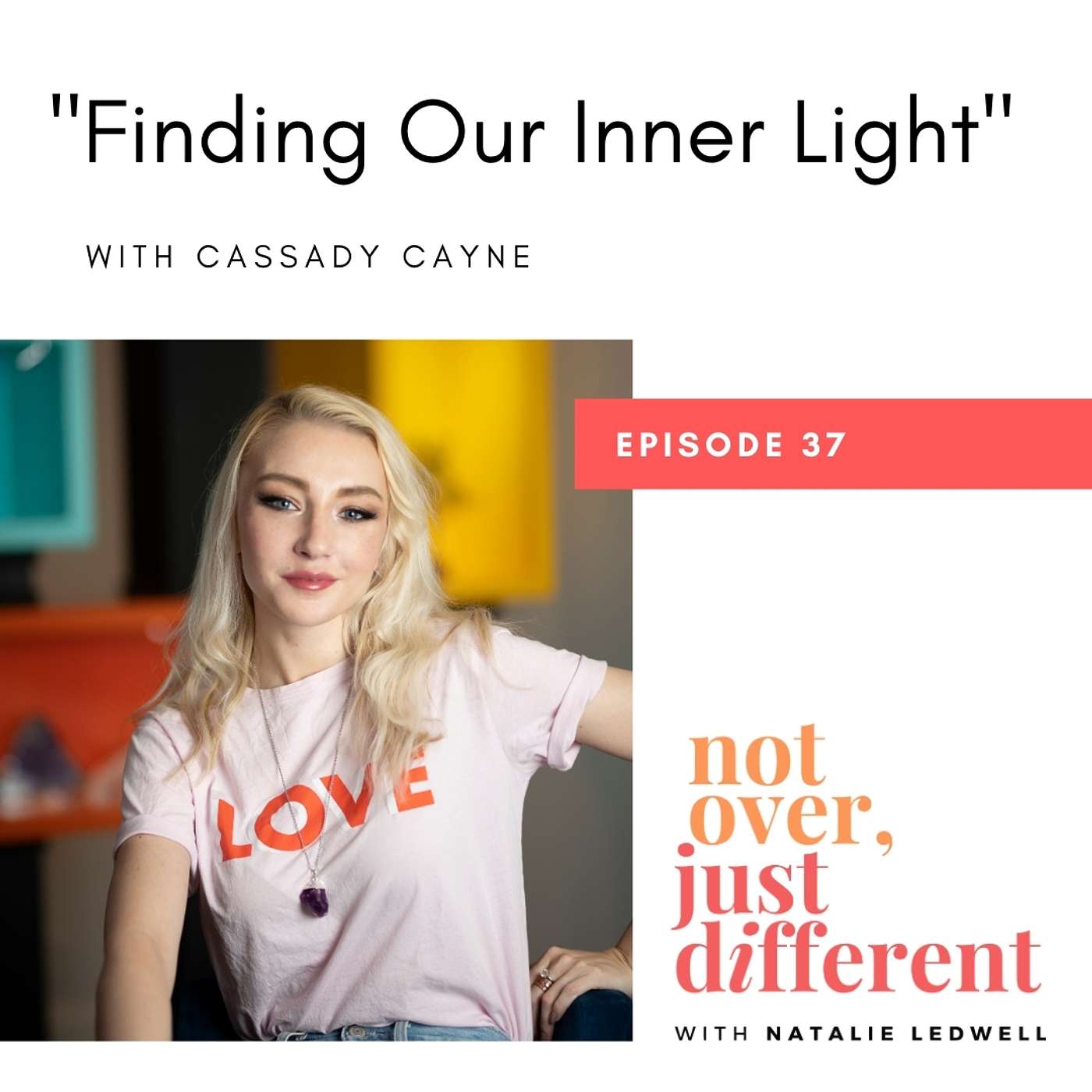 37: Finding Our Inner Light with Cassady Cayne