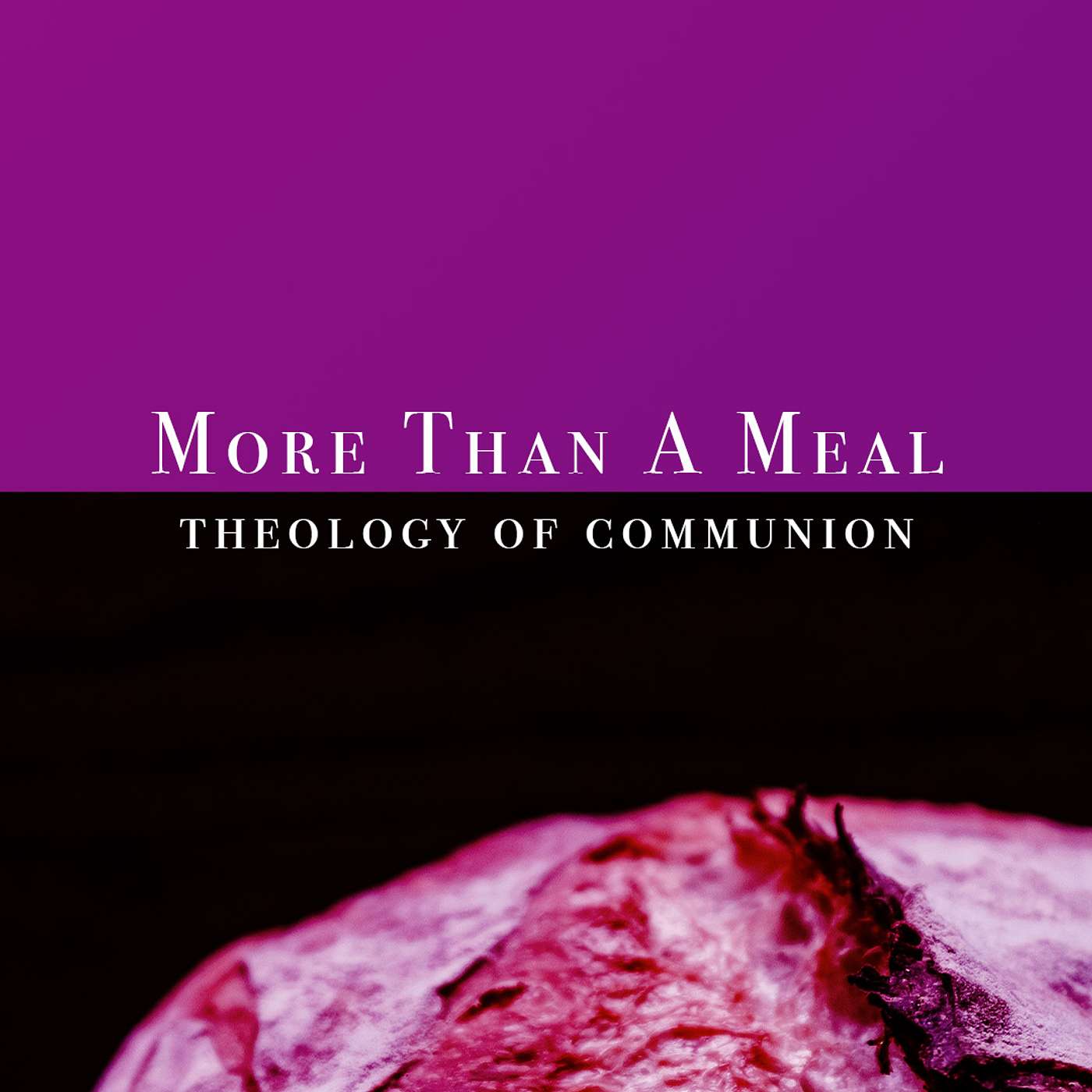 More Than A Meal | Theology of Communion | Look In | Discerning The Body