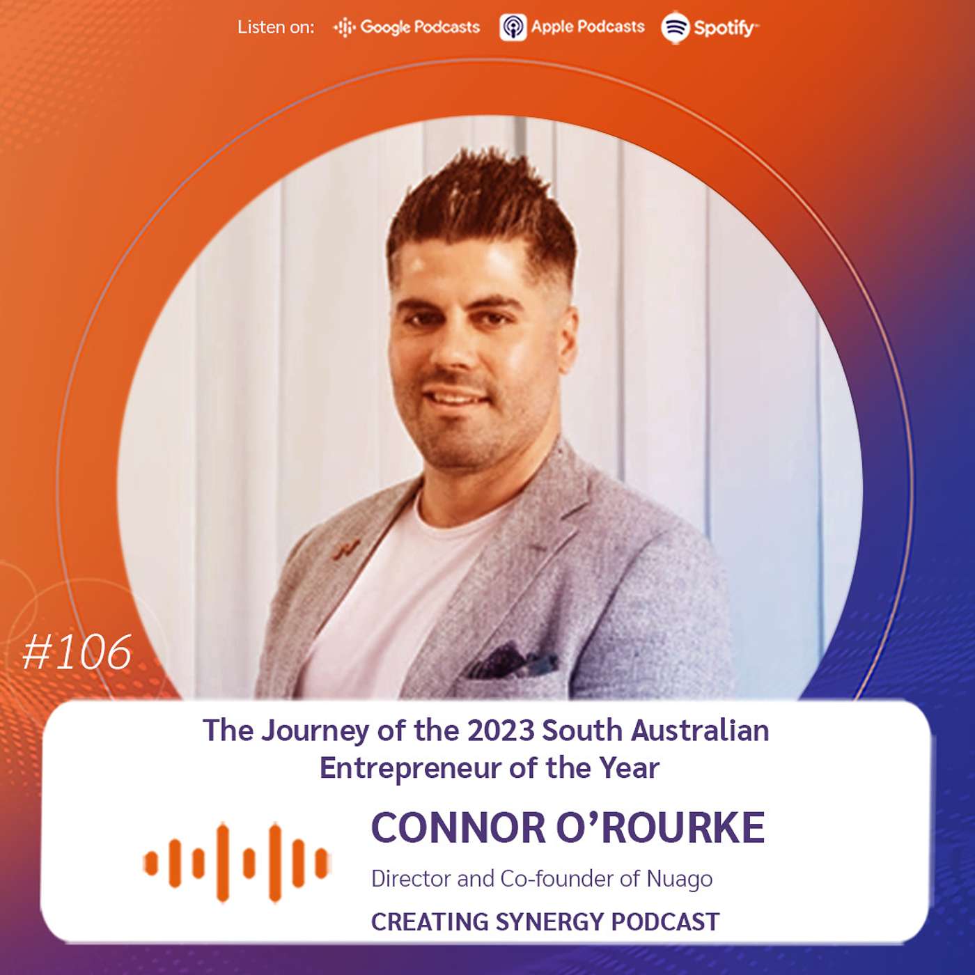 #106 - Connor O'Rourke, Co-Founder and Director of Nuago: The Journey of the 2023 South Australian Entrepreneur of the Year