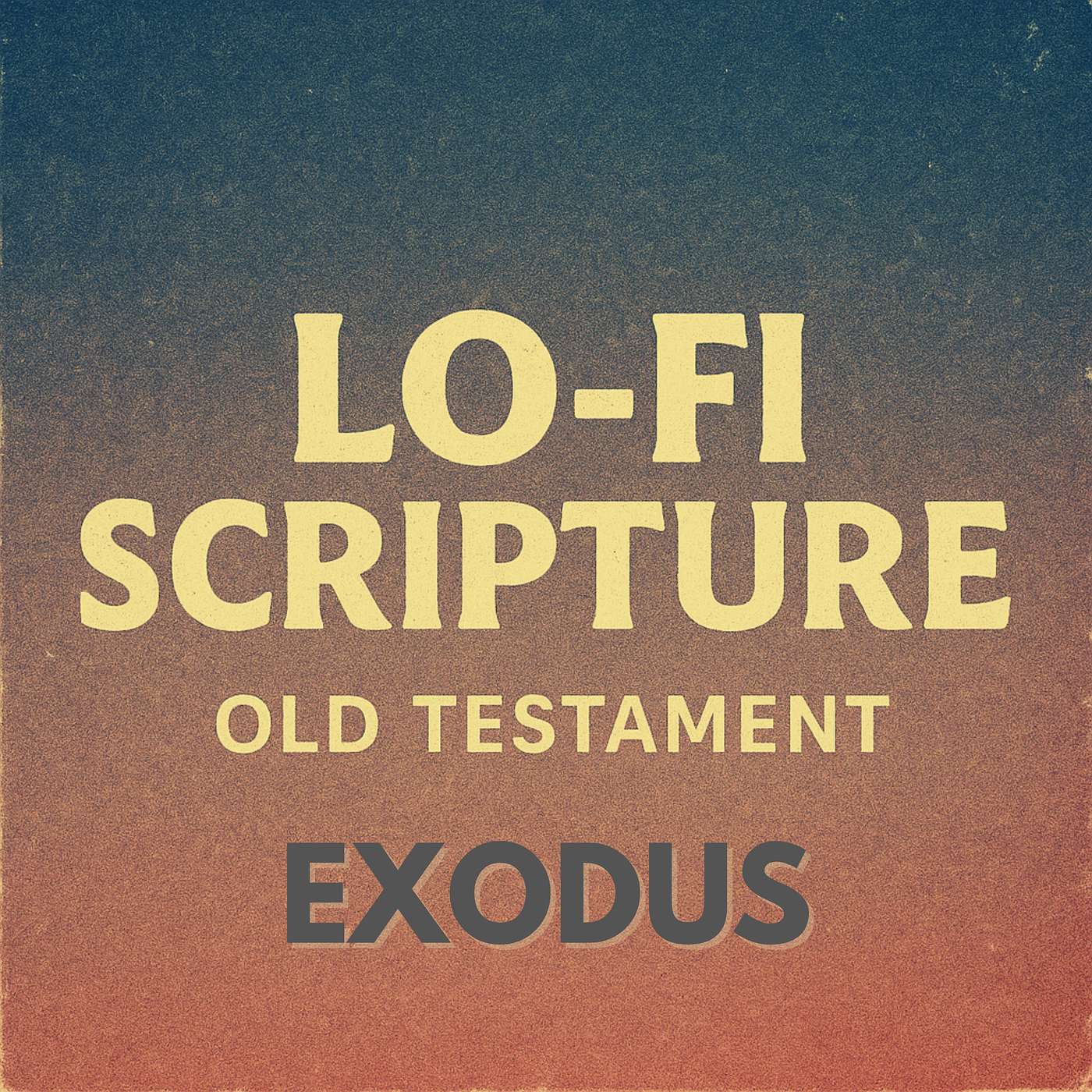 Lo Fi - EXODUS - OLD TESTAMENT