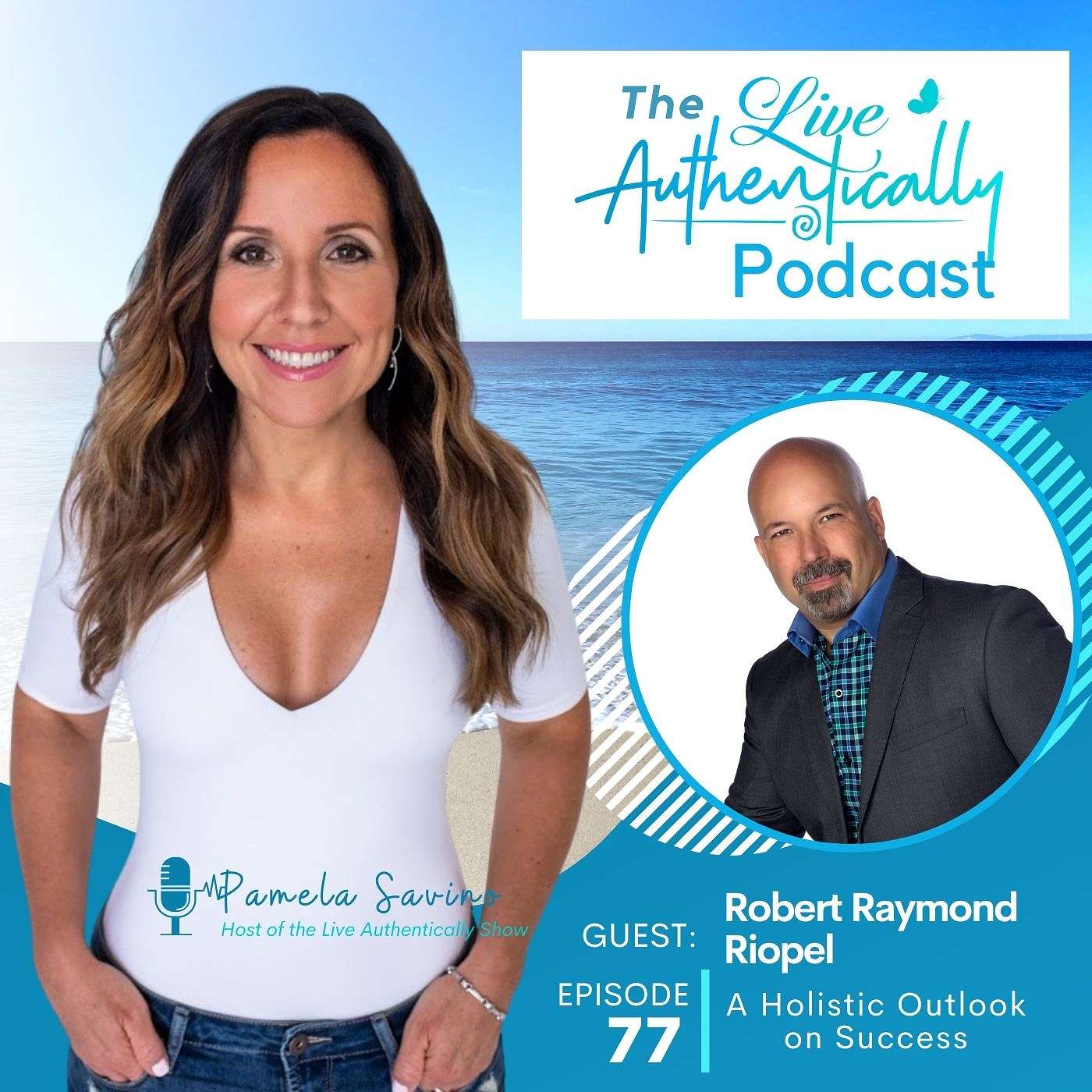 Episode 77: A Holistic Outlook on Success with Robert Raymond Riopel