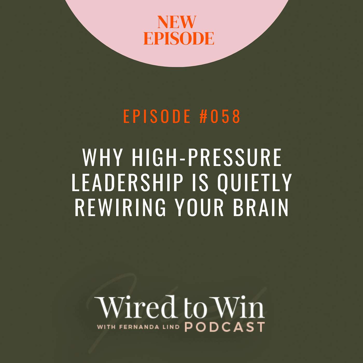 Why High-Pressure Leadership Is Quietly Rewiring Your Brain episode artwork