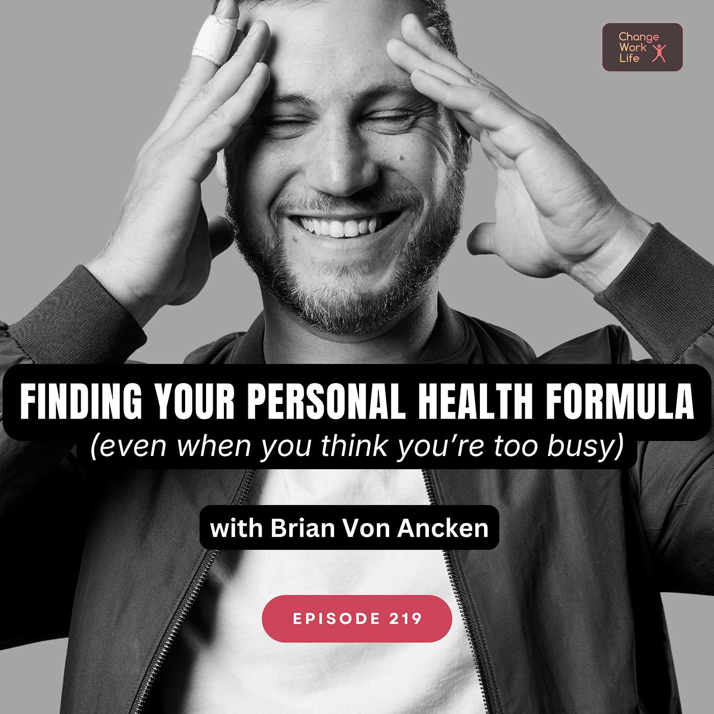 Finding your Personal Health Formula (even when you think you’re too busy) - with Brian Von Ancken of Wellness Growth Mastermind