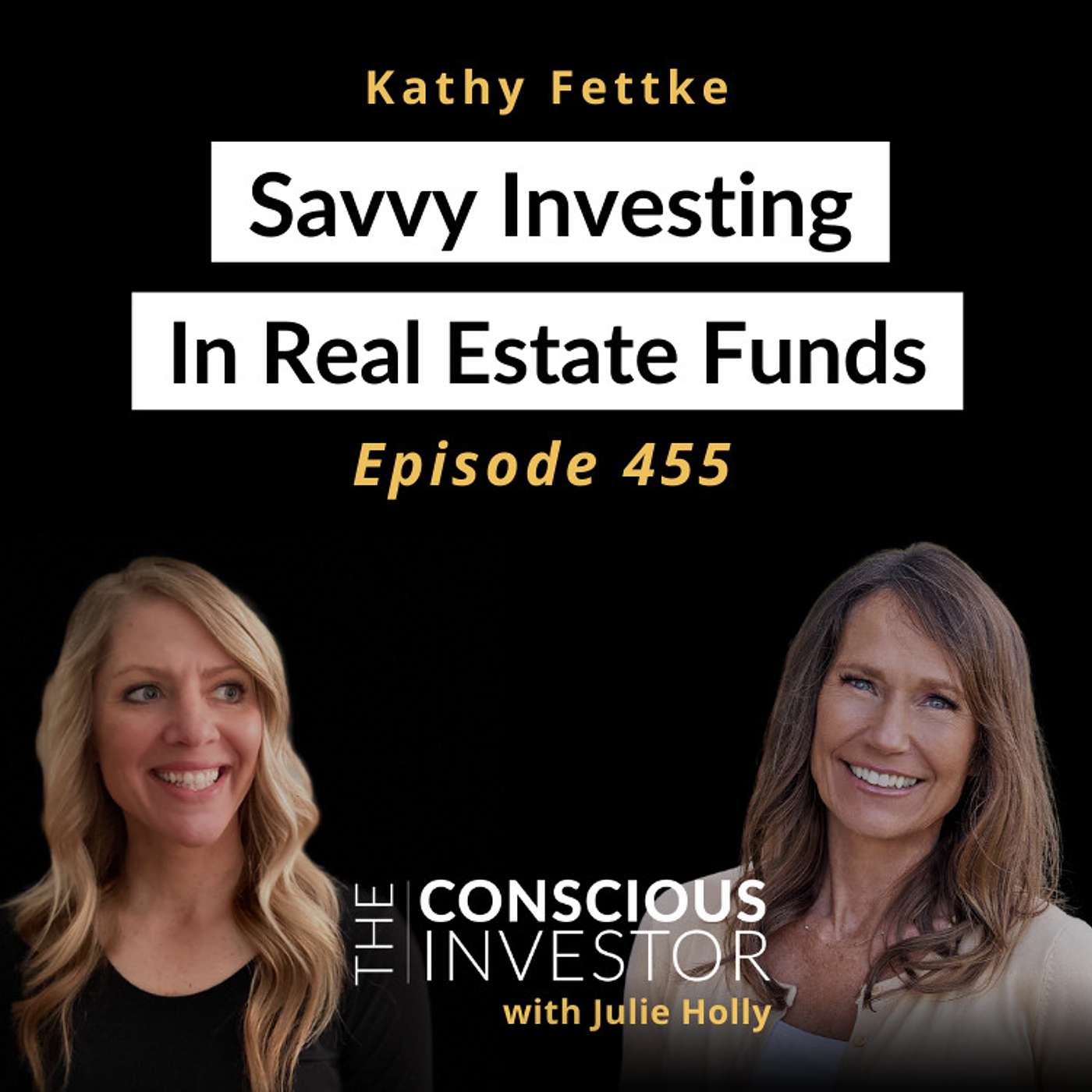 Ep455: Savvy Investing in Real Estate Funds with Kathy Fettke