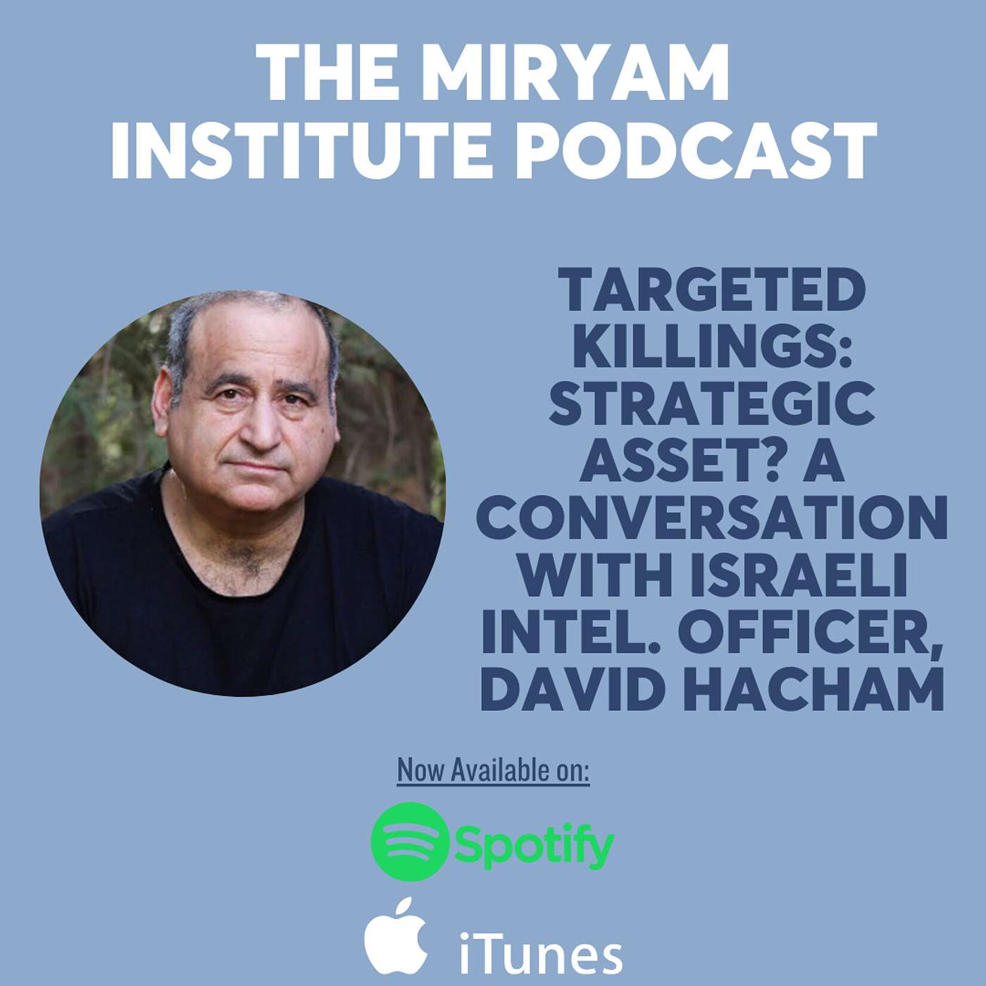Targeted Killings: Strategic Asset? A Conversation With Israeli Intel. Officer, David Hacham