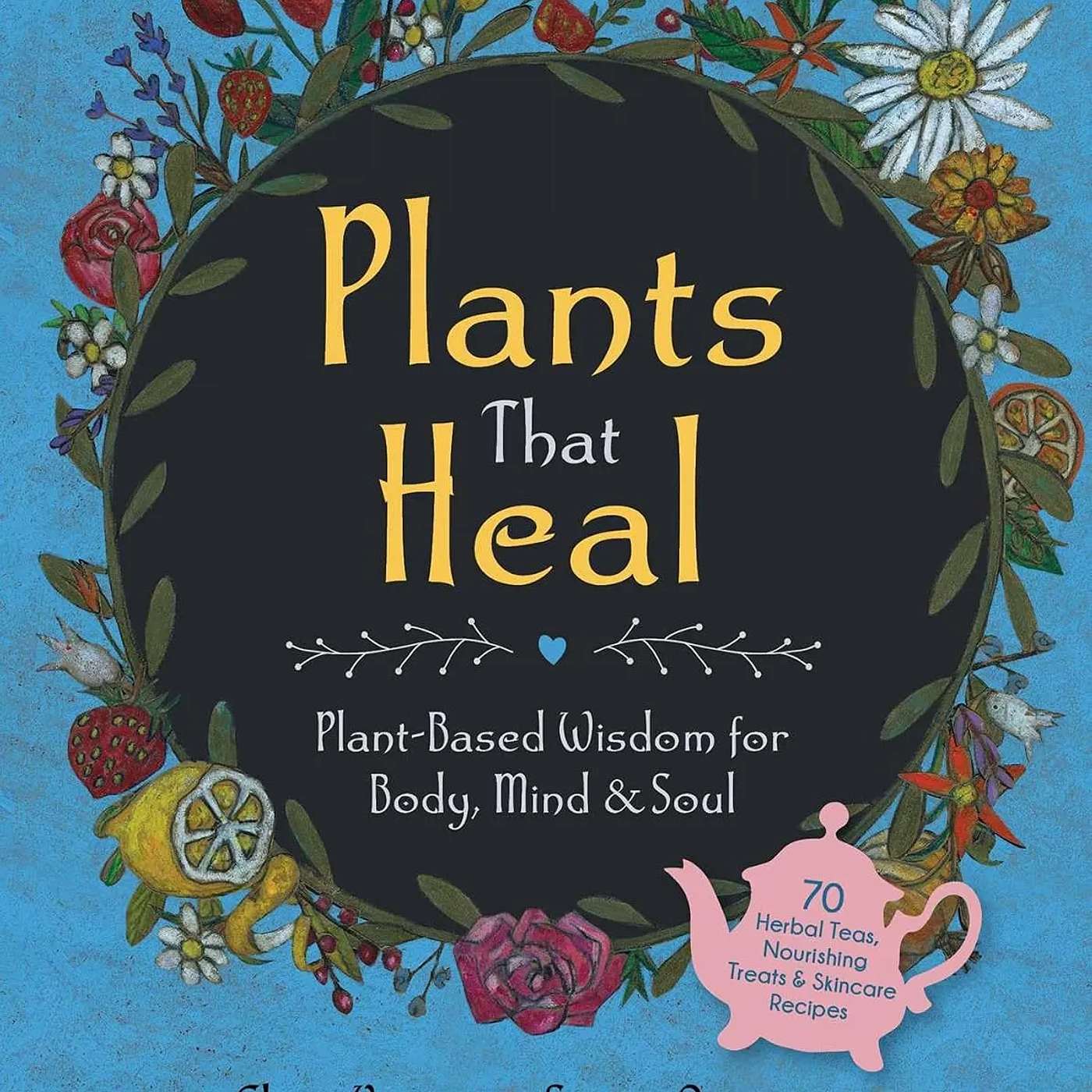 On the Bookshelf: 'Plants That Heal' Turns Everyday Rituals into Medicine for Body, Mind & Soul episode artwork