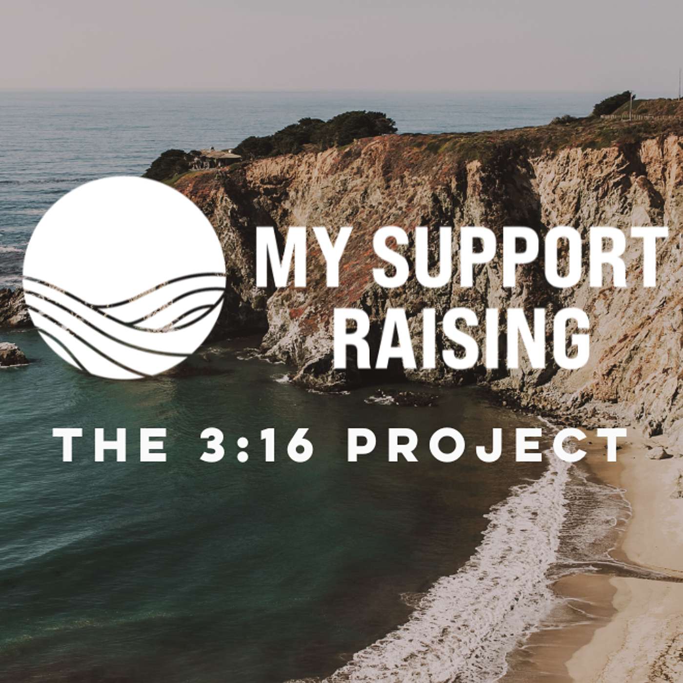 The 3:16 Project (A MySupportRaising Series)