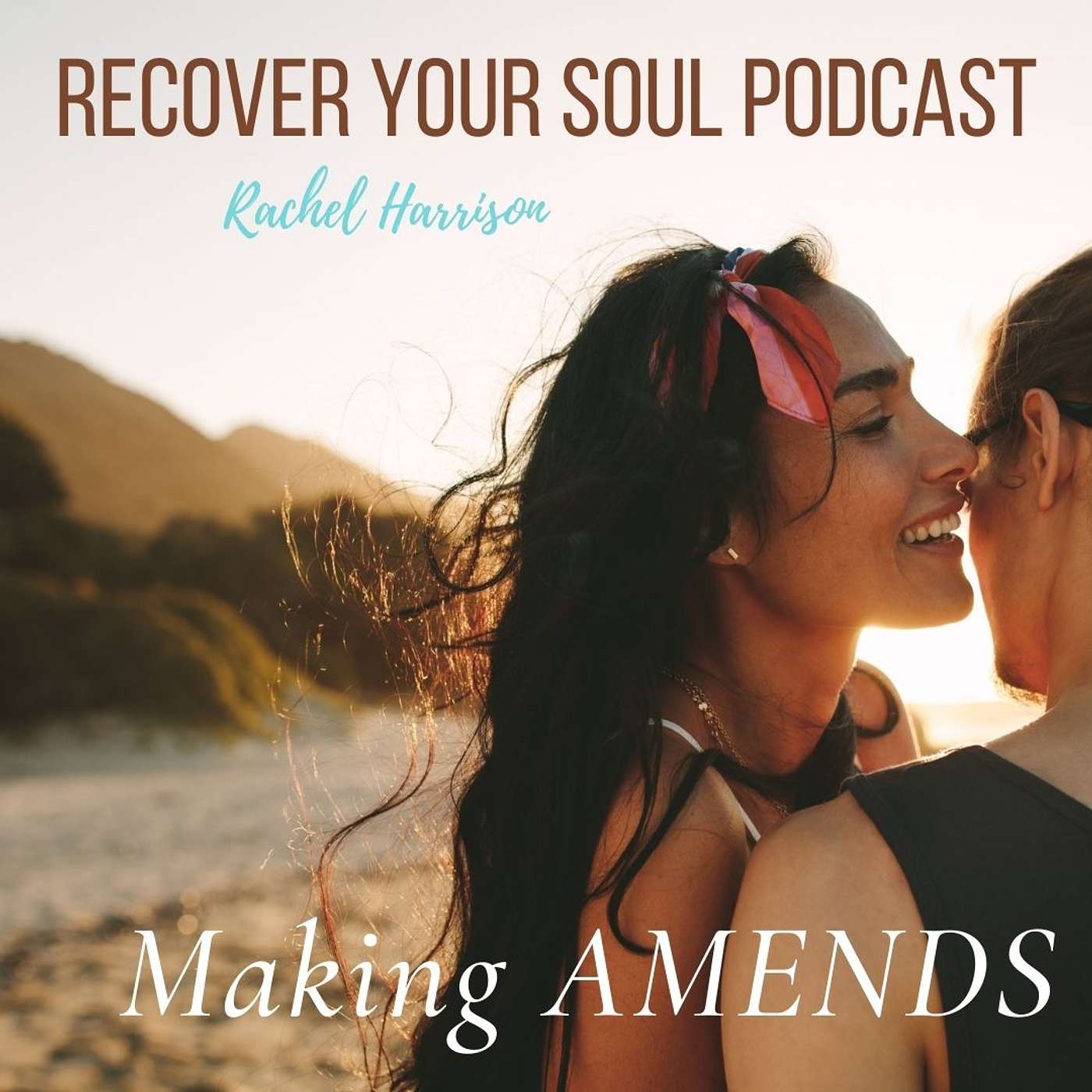 Making Amends in Recover Your Soul - A Spiritual Path to Releasing the Past episode artwork