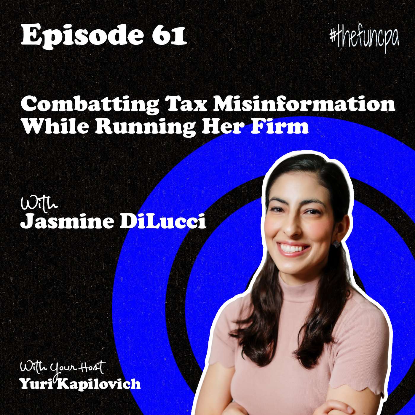 Jasmine DiLucci - Combatting Tax Hacks While Running Her Firm