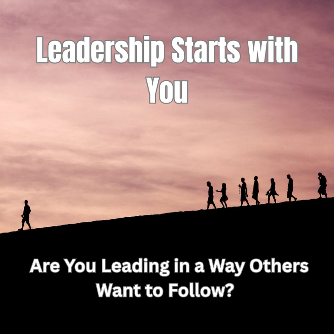 Episode 35 - Leadership Starts With You - Are You Leading In A Way Others Want To Follow - with Alison Mills