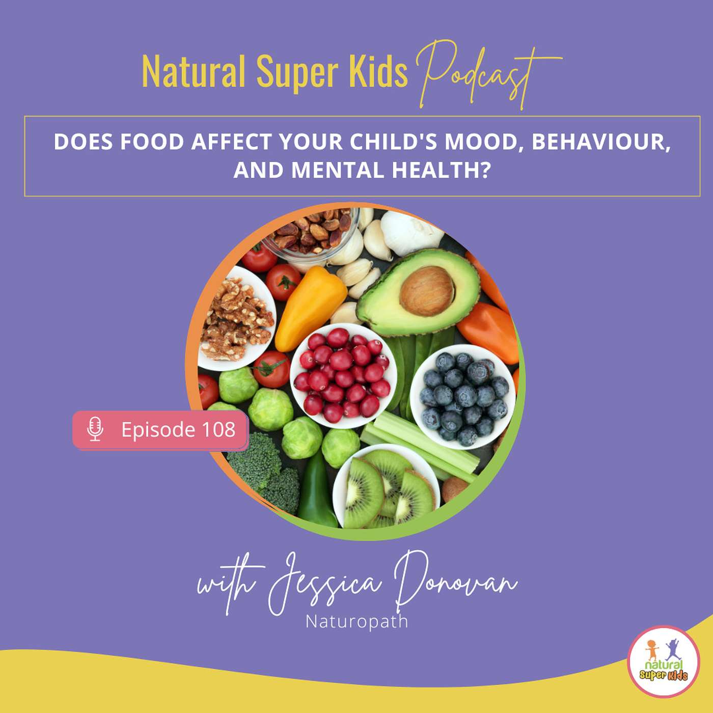 Episode 108: Does Food Affect Your Child's Mood, Behaviour, and Mental Health?