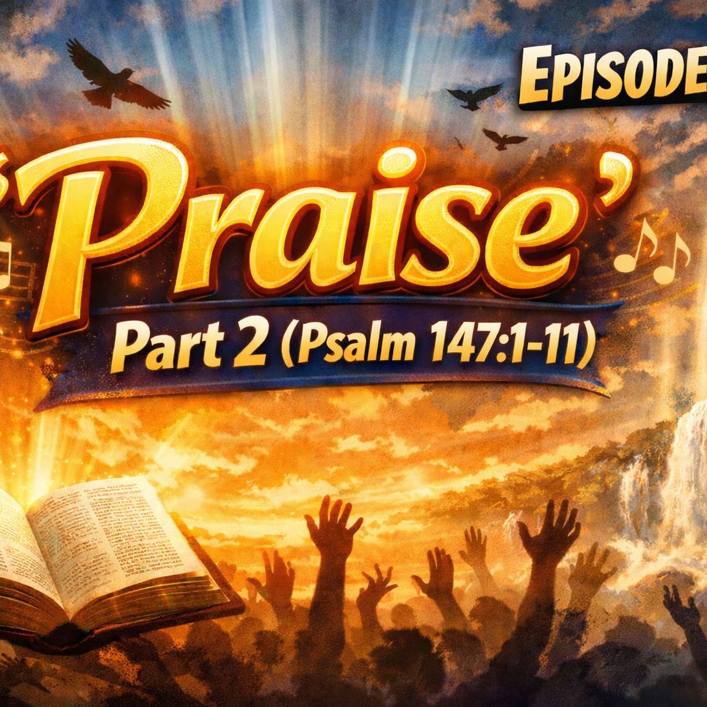 Anchors of Faith Episode #14- "Praise" Part 2 (Psalm 147:1-11) episode artwork