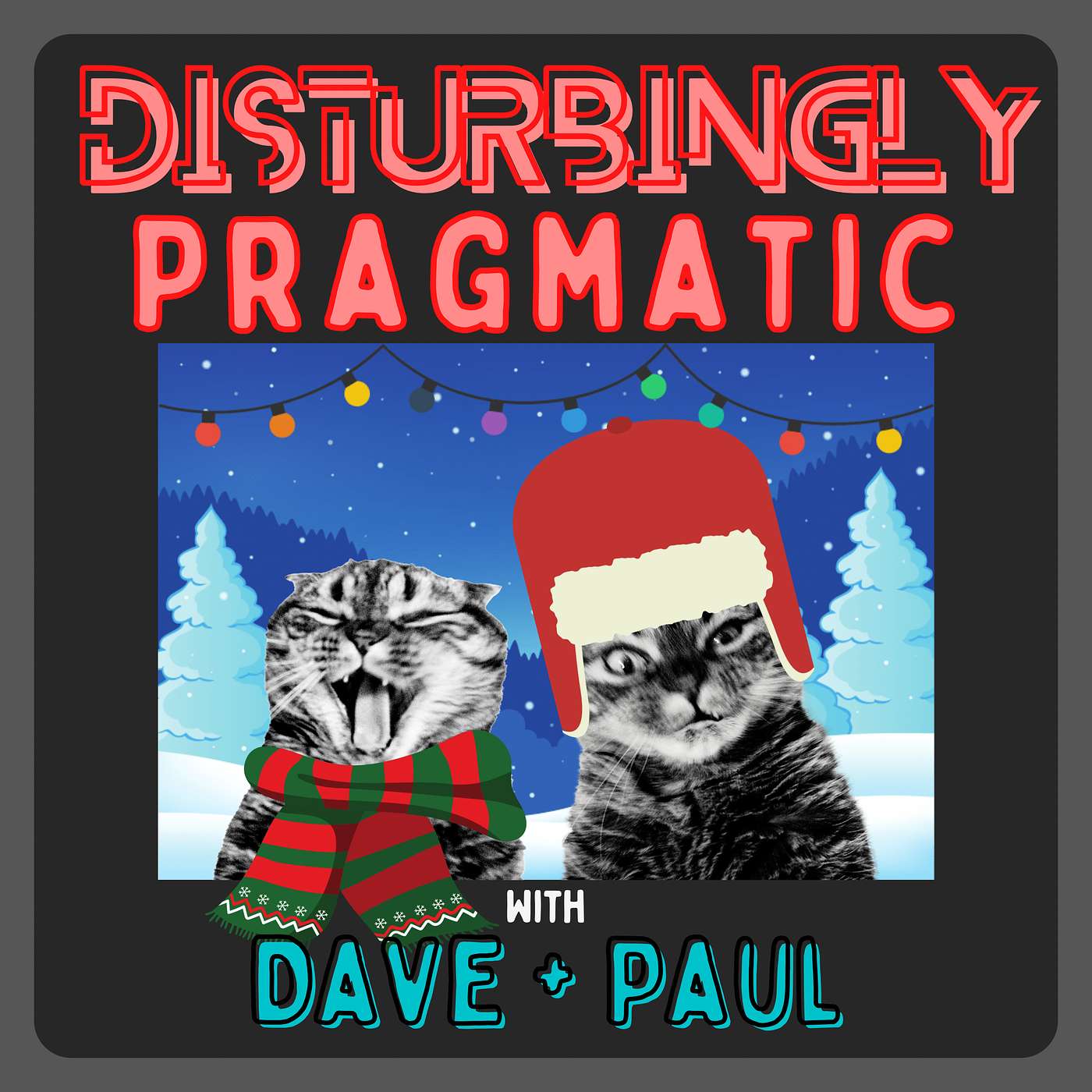 Disturbingly Pragmatic with Dave and Paul