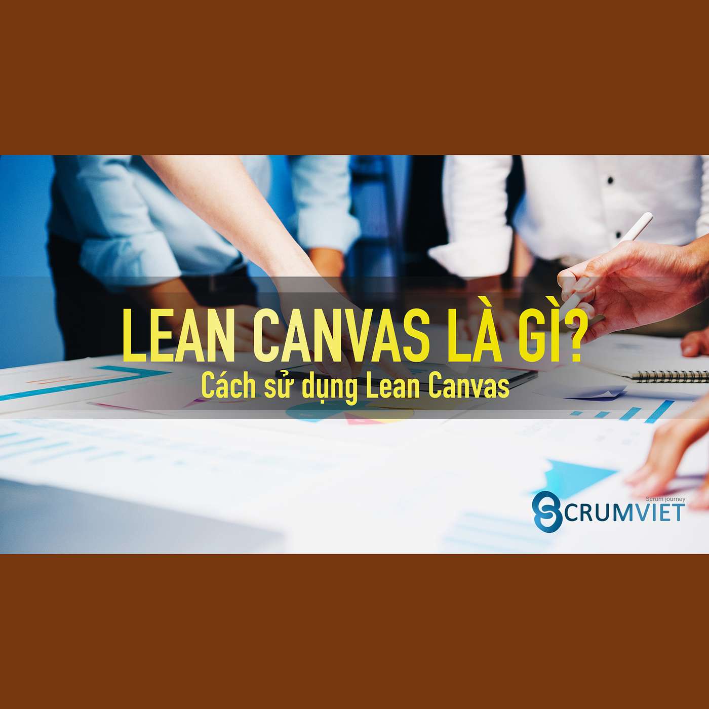 Lean Canvas là gì? Sử dụng thế nào? episode artwork