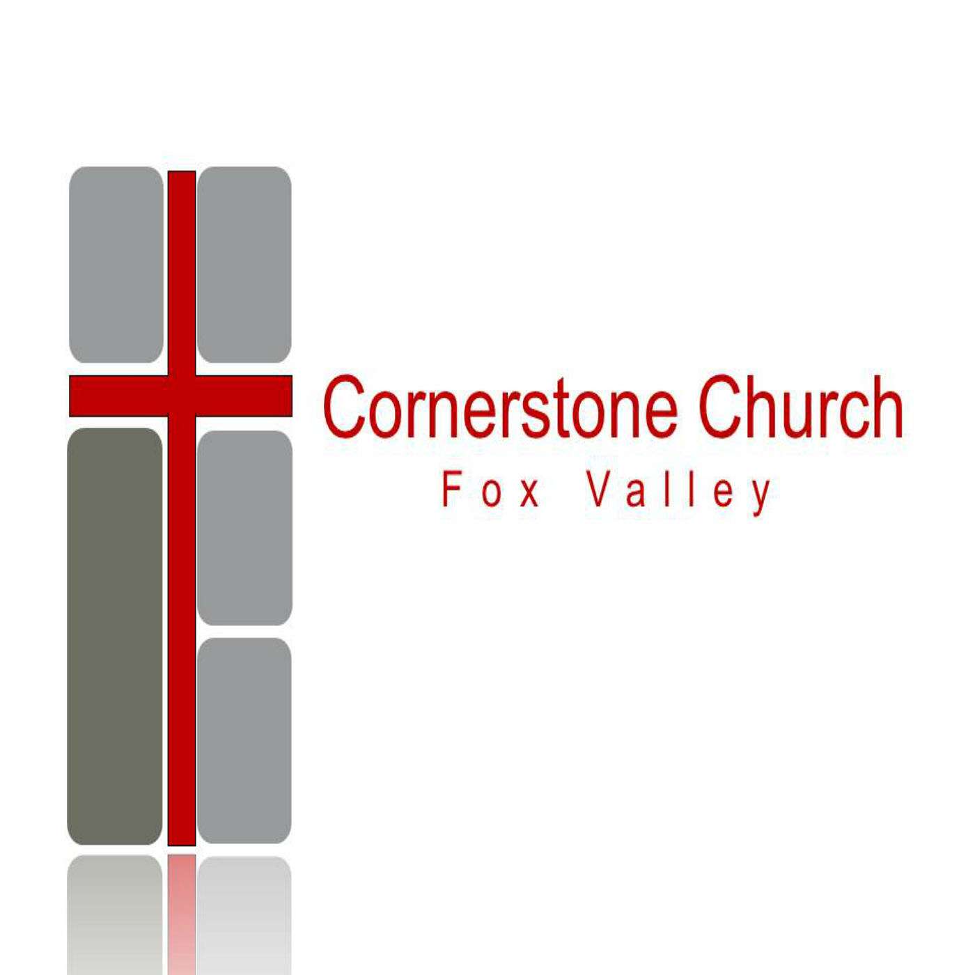 Cornerstone Church  Fox Valley Podcast
