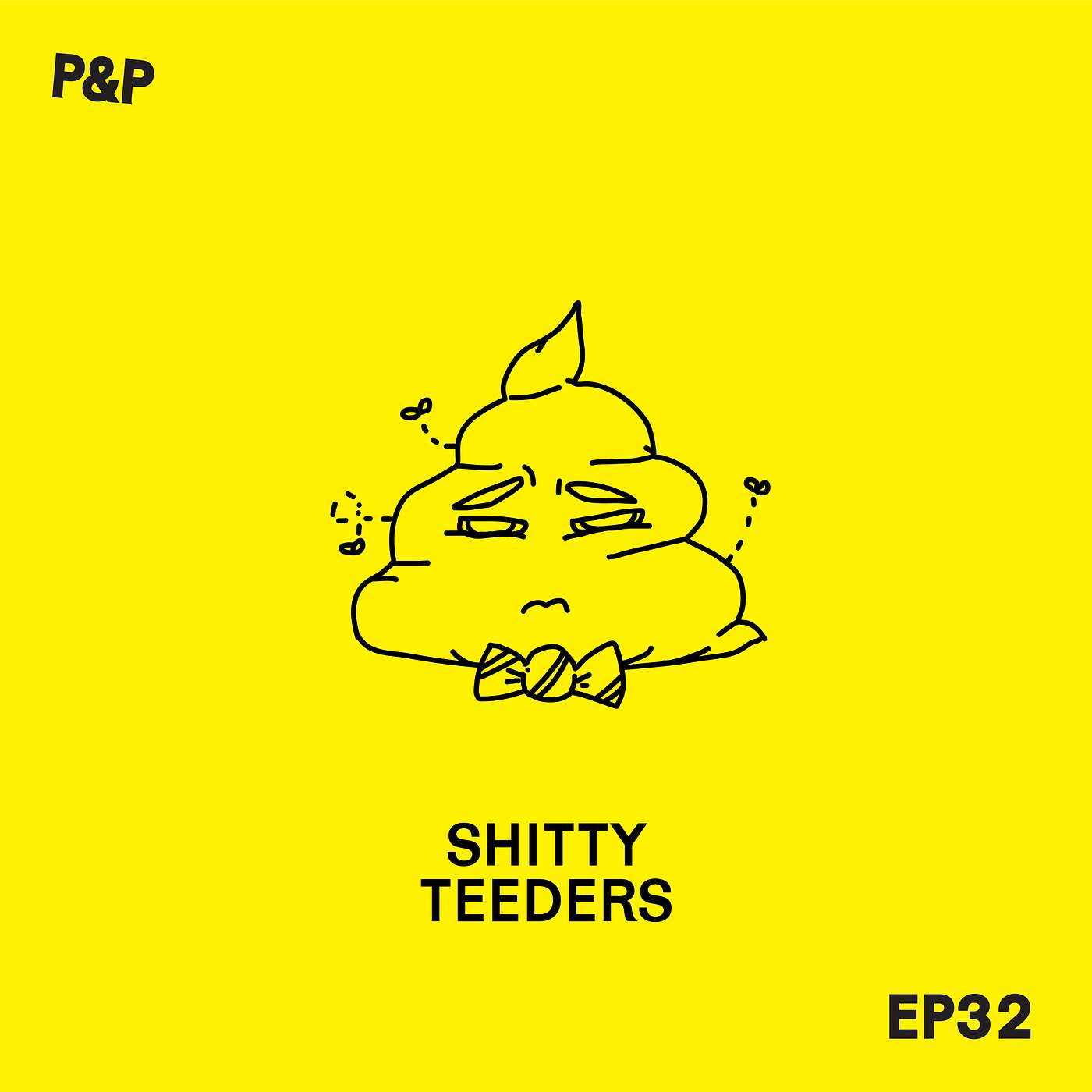 Episode 32 - Shitty Teeders