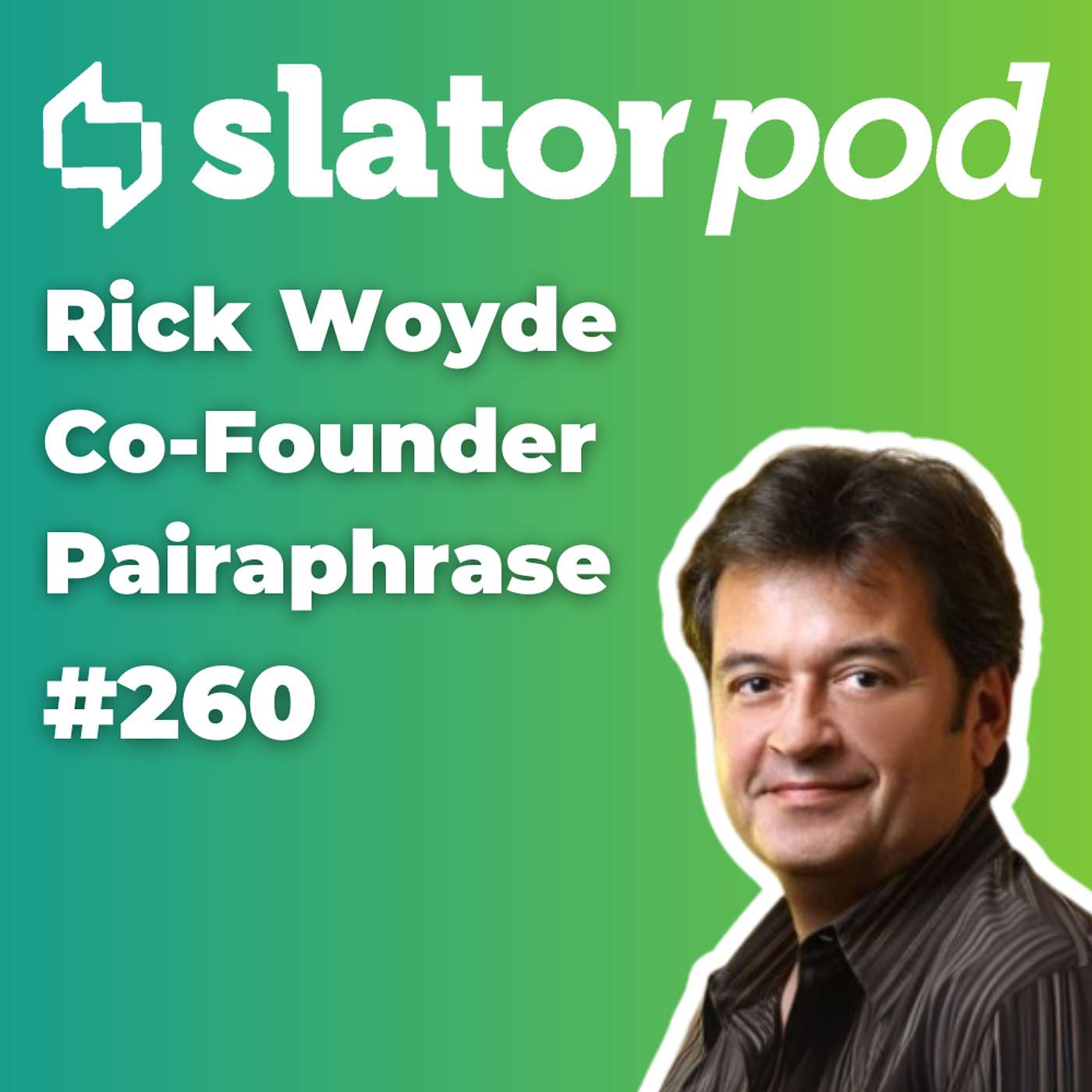 #260 Pairaphrase Co-Founder Rick Woyde on Building a Language Technology Platform