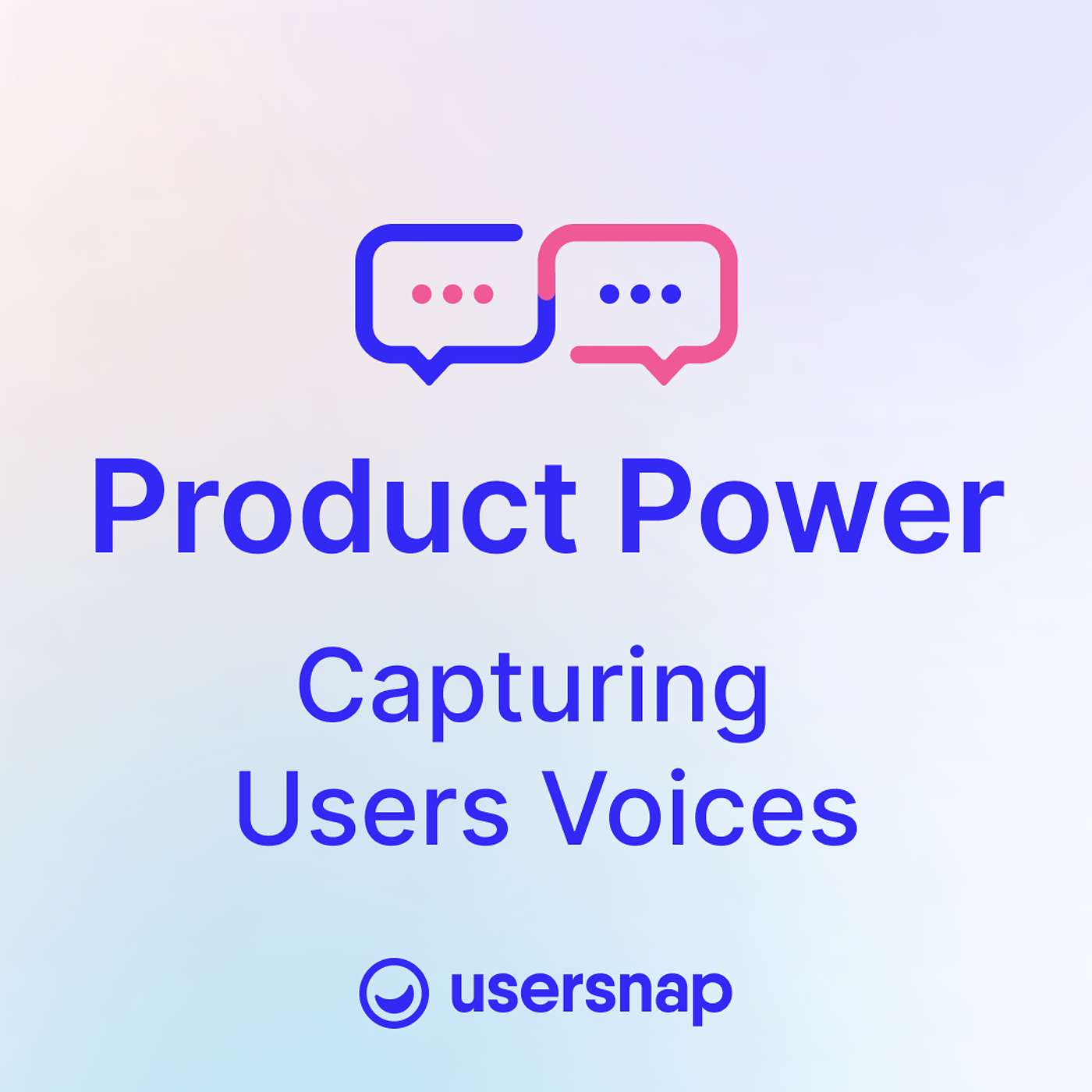Product Power: Capturing Users Voices