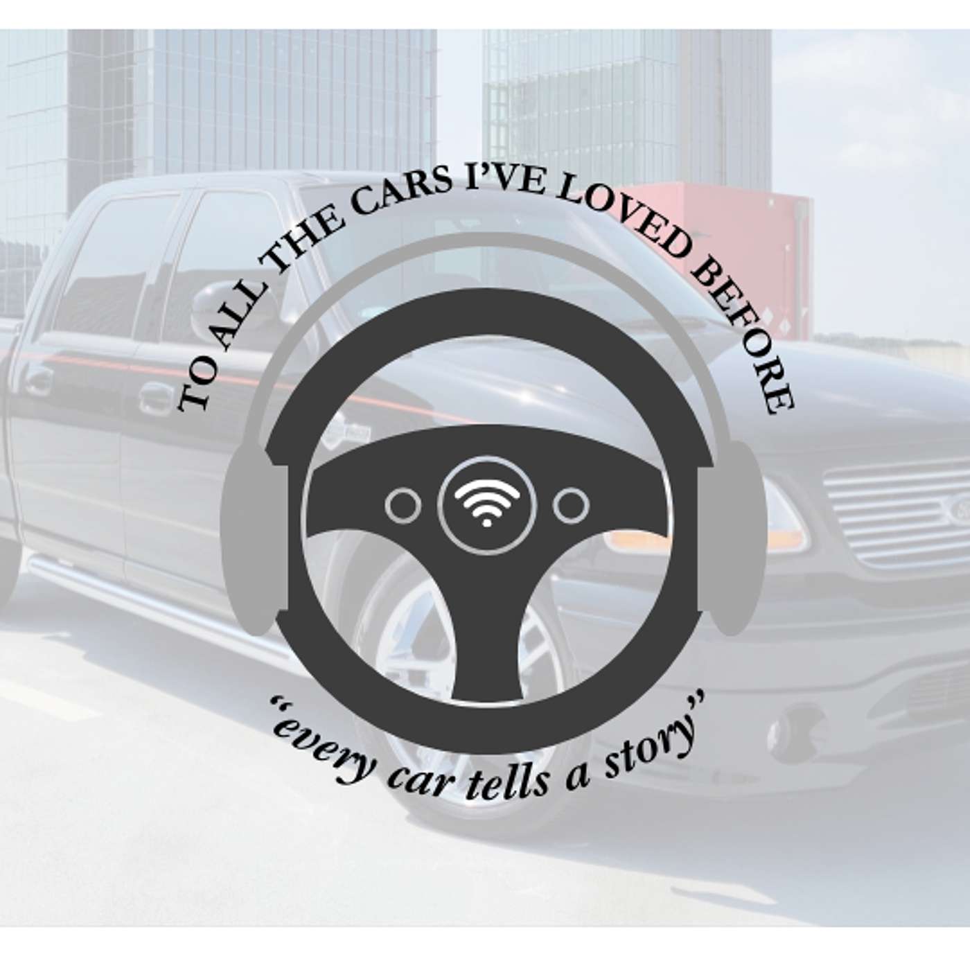 To All The Cars I’ve Loved Before | First Cars