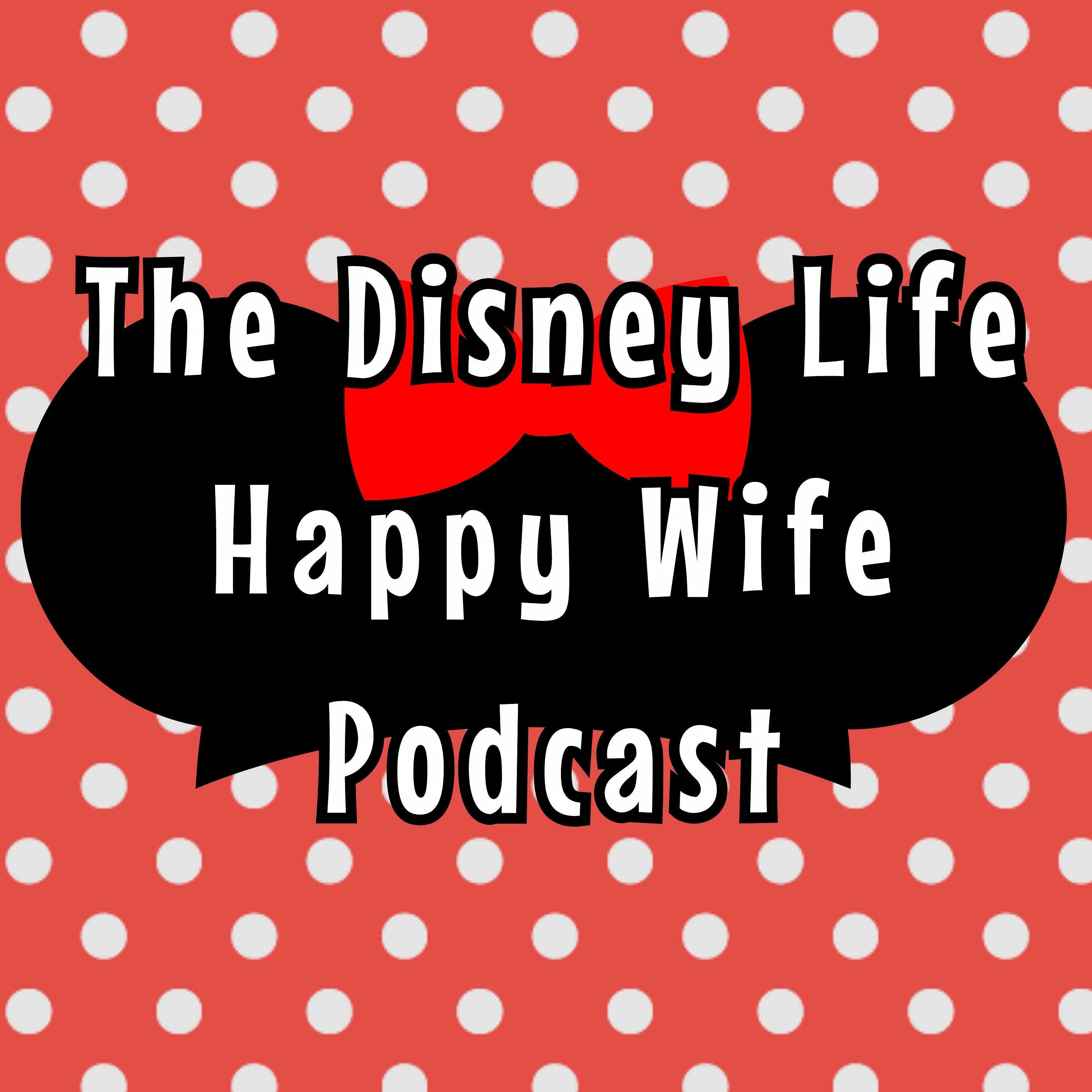 The Disney Life Happy Wife Podcast