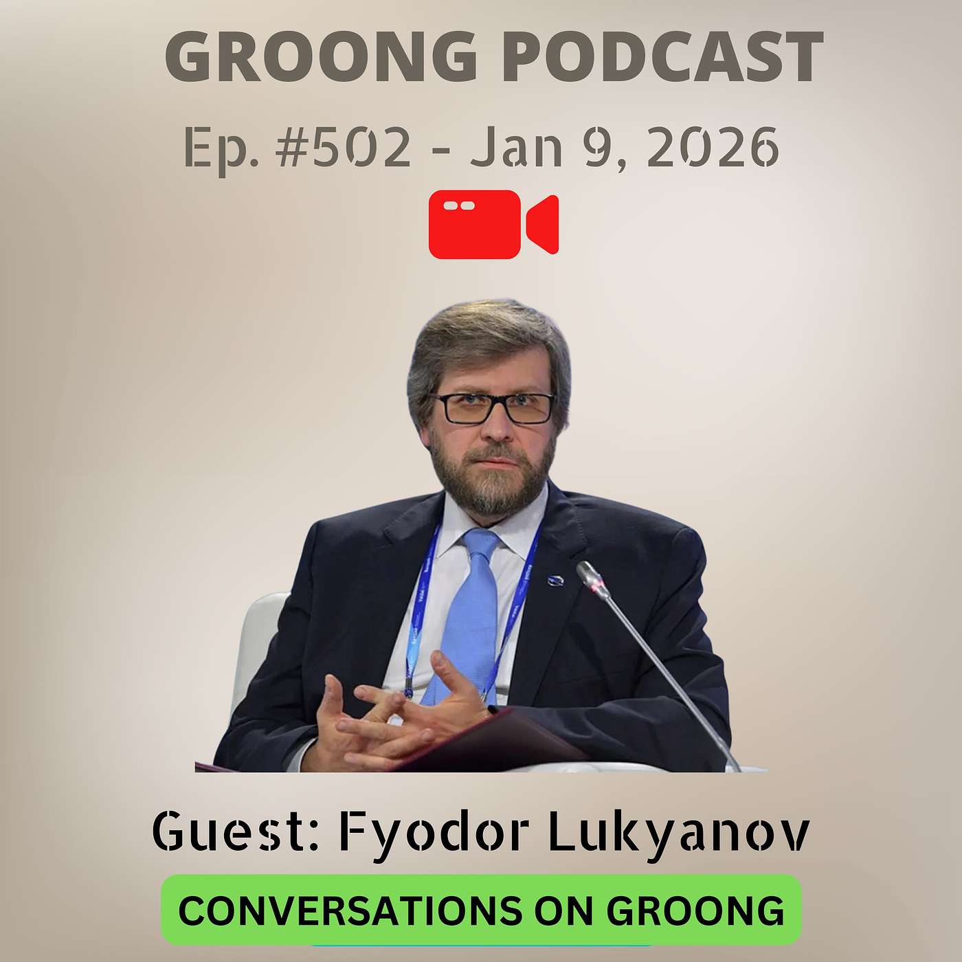 Fyodor Lukyanov - Russia in Evolving Global Geopolitics | Ep 502, Jan 9, 2026 Fyodor Lukyanov - Russia in Evolving Global Geopolitics | Ep 502, Jan 9, 2026