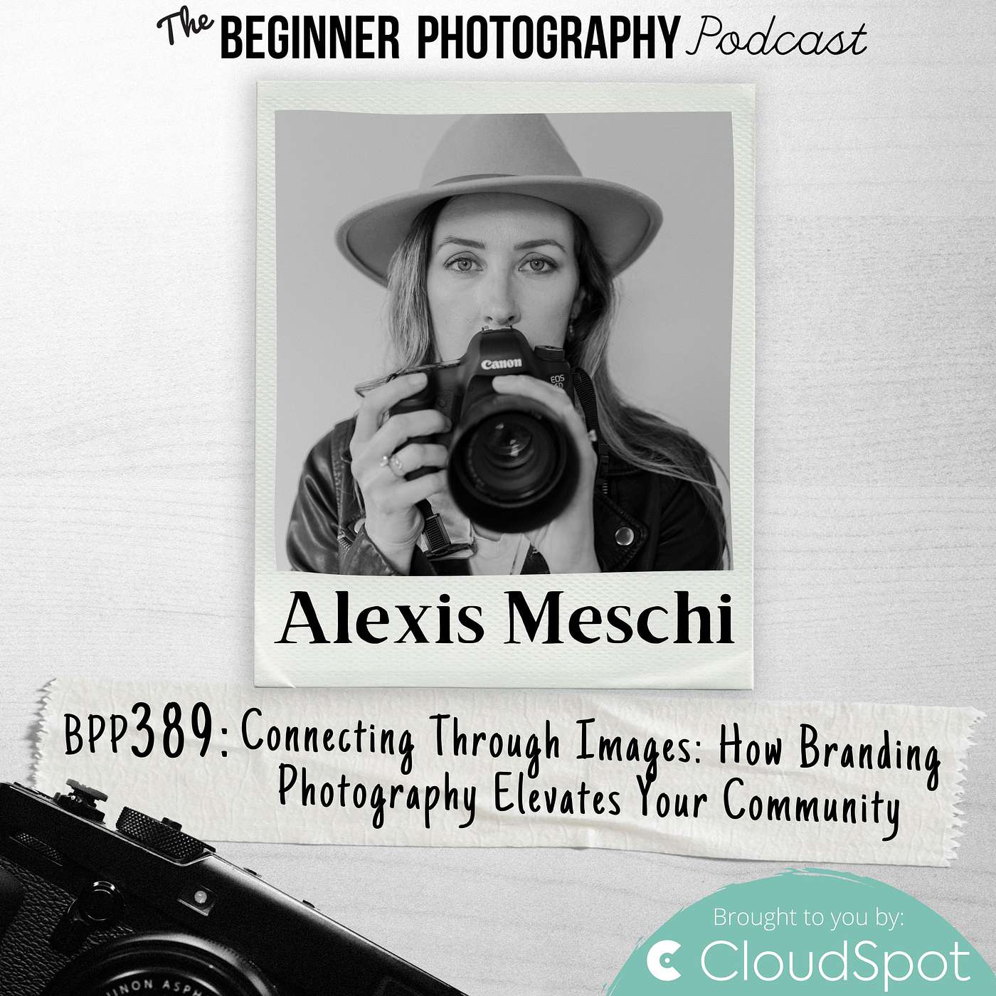 389: Alexis Meschi - Connecting Through Images: How Branding Photography Elevates Your Community