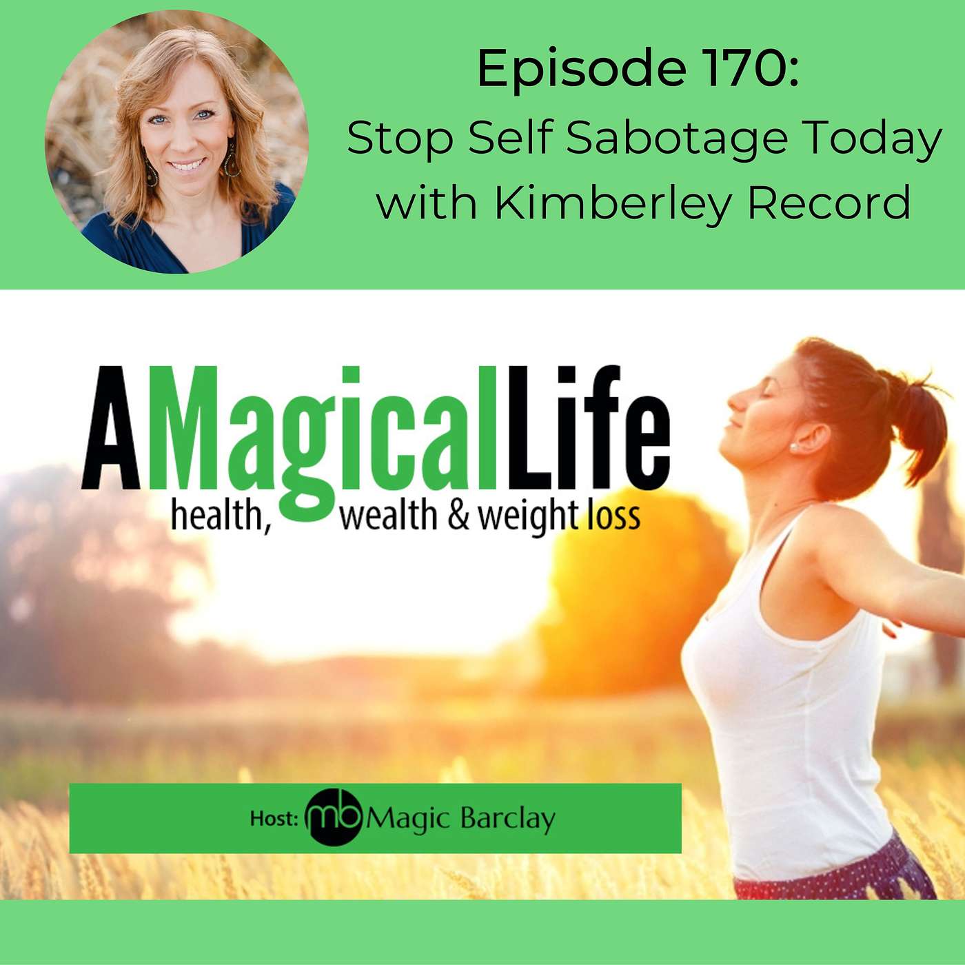 Stop Self Sabotage Today with Kimberley Record episode artwork