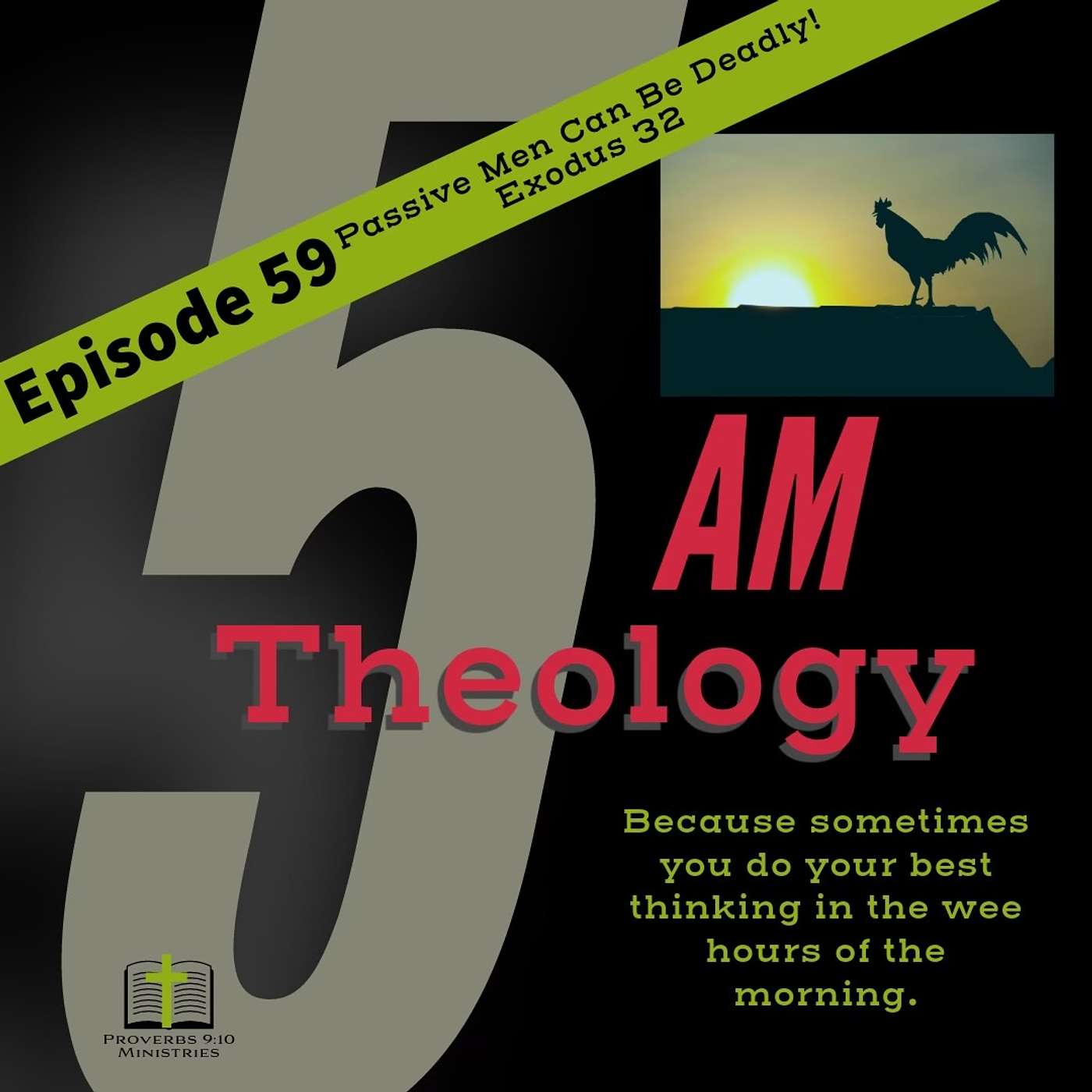 Episode 59 - Passive Men Can Be Deadly! Exodus 32