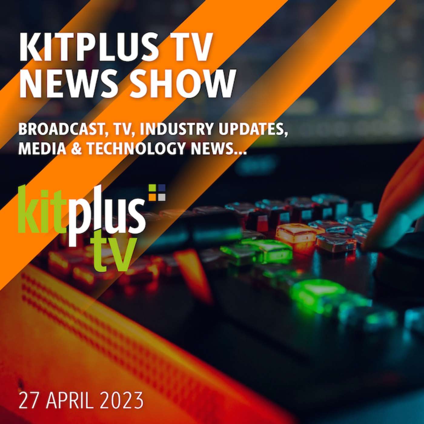 KitPlus TV News - 27th April 2023