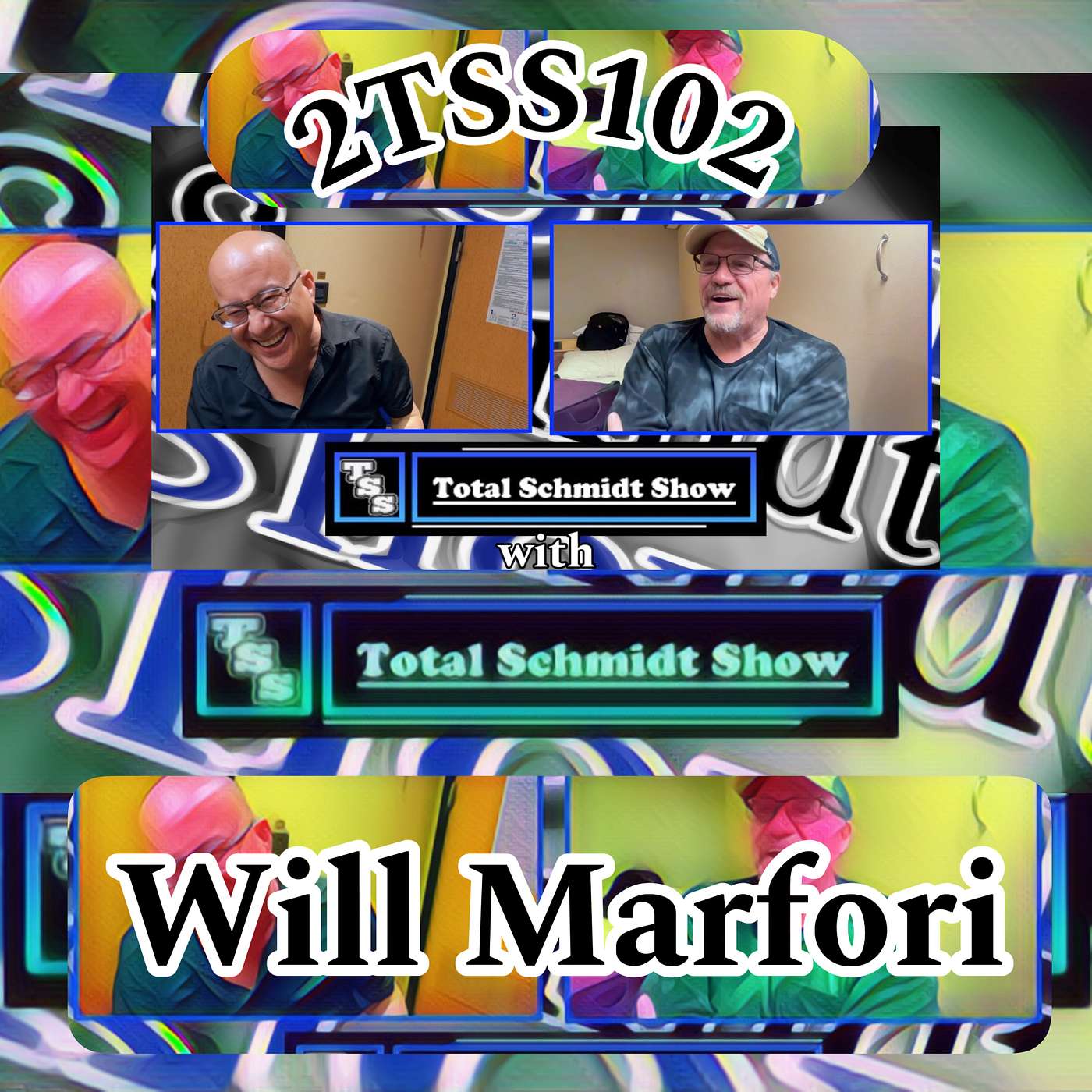 Total Schmidt Show (2TSS102) Will Marfori