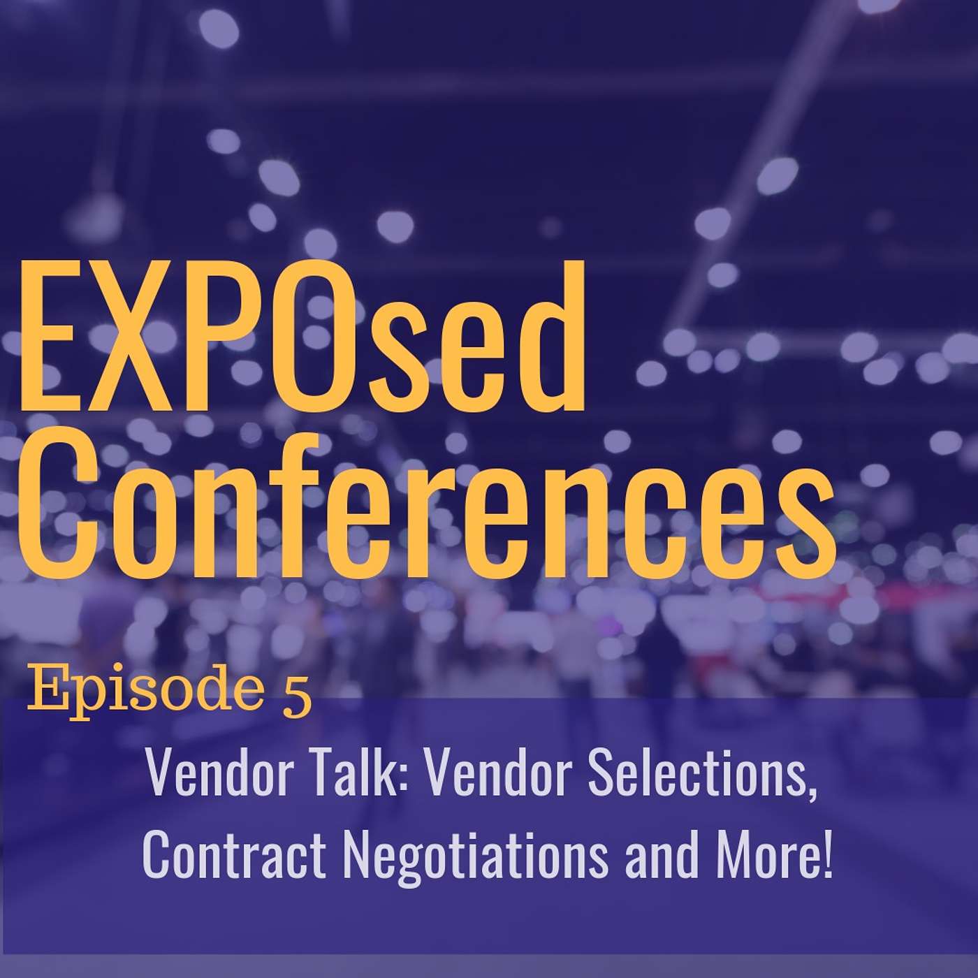 Episode 05. Vendor Talk: Vendor Selection, Contract Negotiations and More!