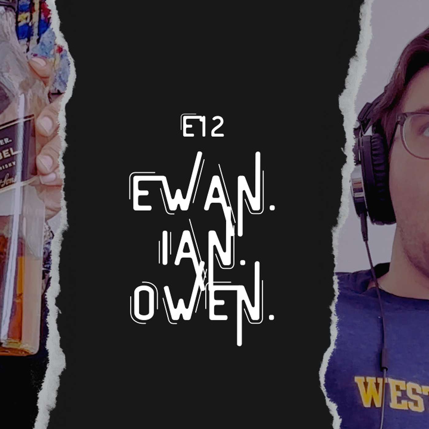 E12: Ewan. Ian. Owen.