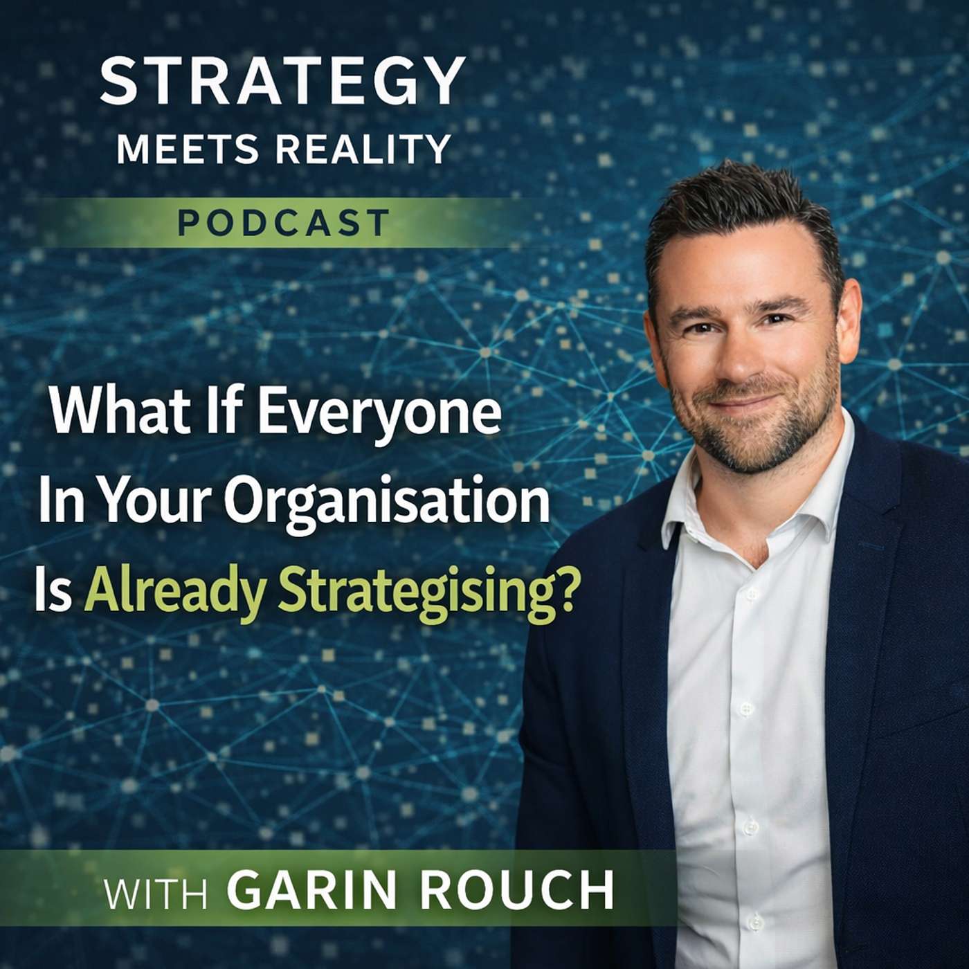 What If Everyone In Your Organisation Is Already Strategising? | Garin Rouch What If Everyone In Your Organisation Is Already Strategising? | Garin Rouch