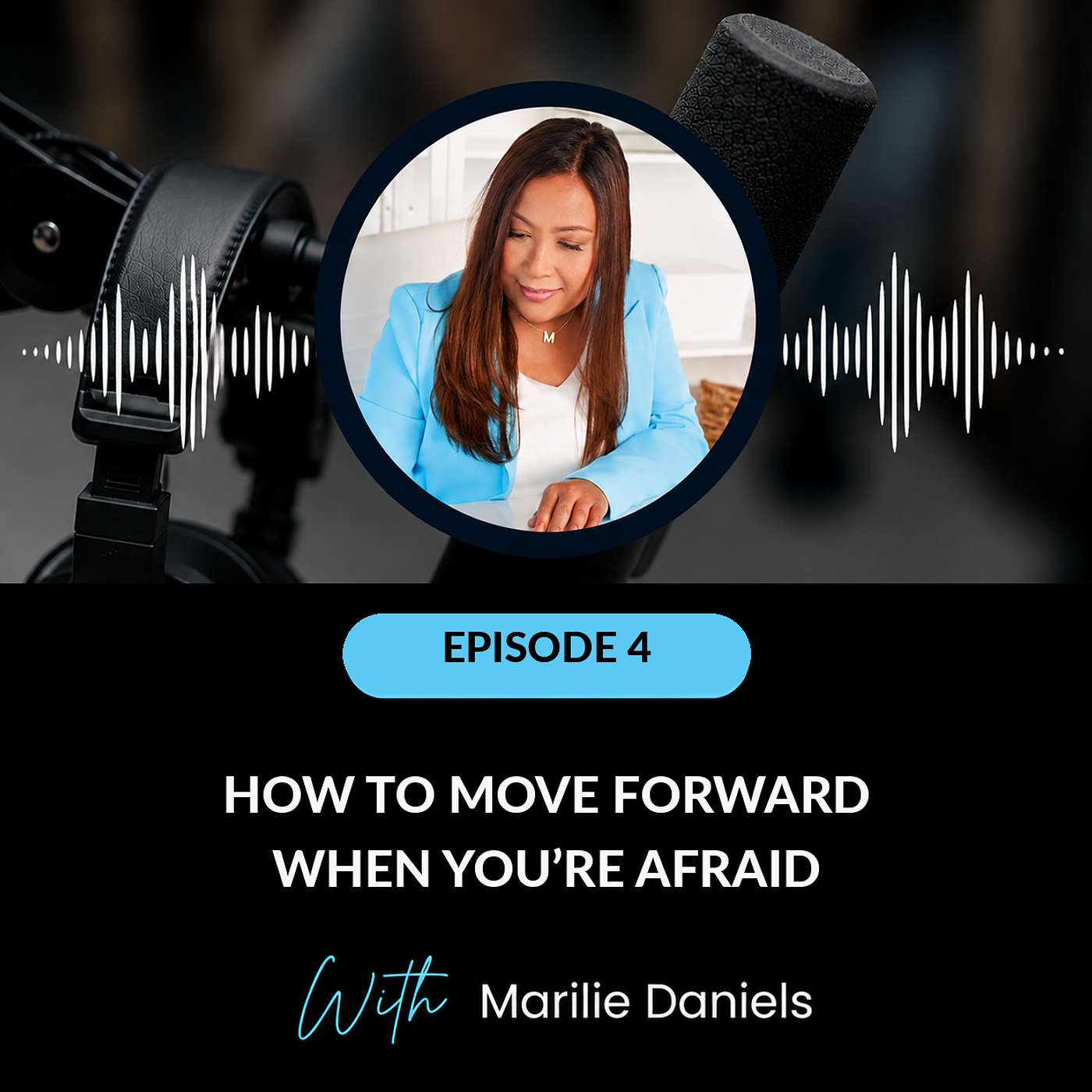 How to Move Forward When You’re Afraid episode artwork