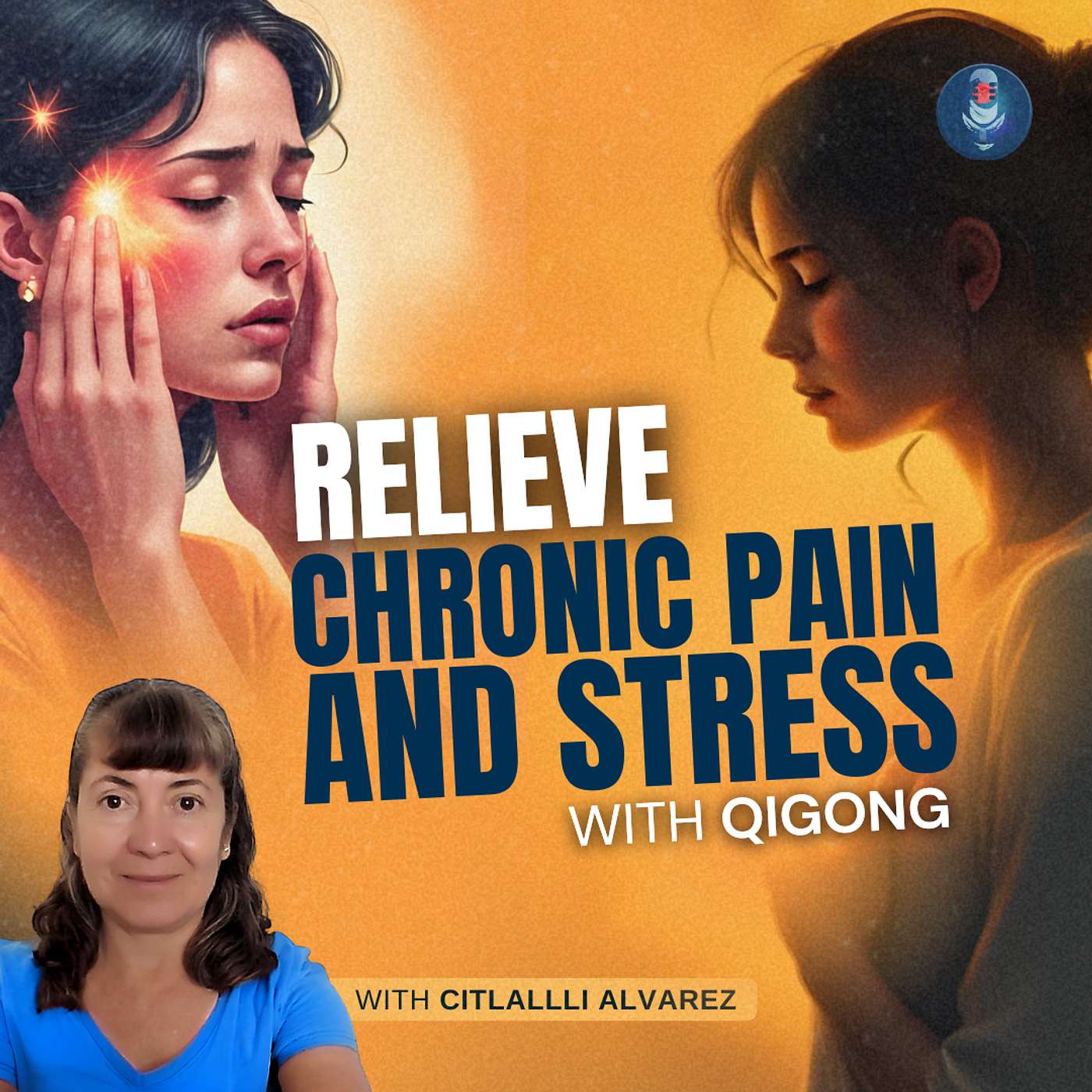 Can Qigong Practice Reduce Chronic Pain and Stress? | Qigong Podcast with Citlalli Alvarez
