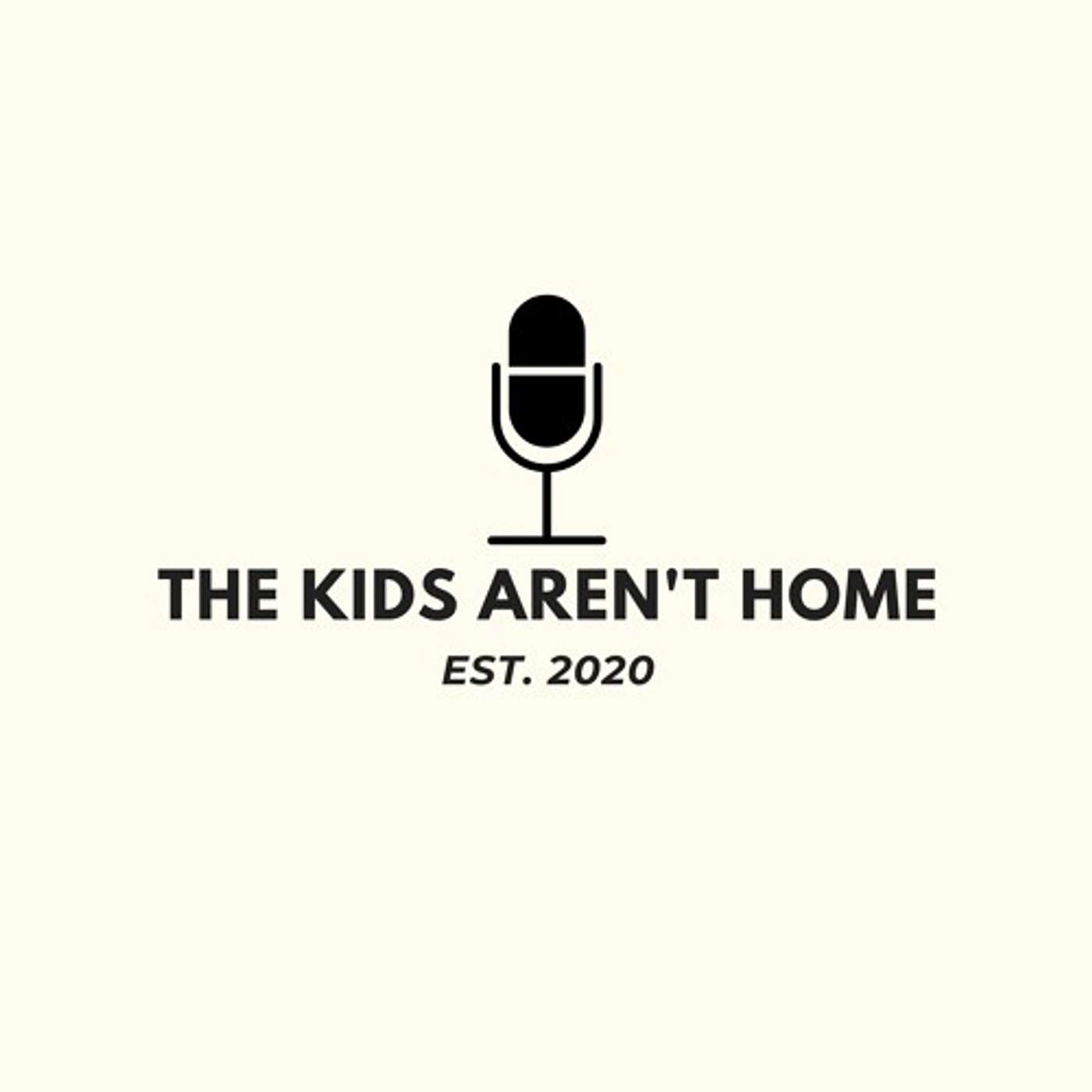 The Kids Aren't Home | Episode 1