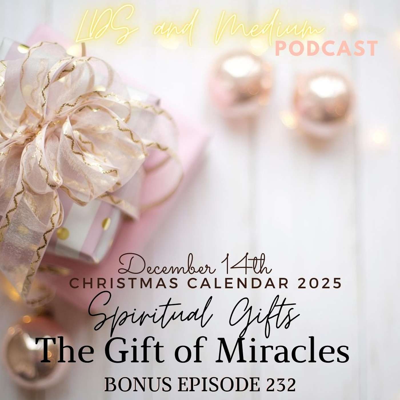 232 Bonus Episode (Christmas Calendar 2025): December 14th - The Gift of Emotional Miracles - Part 14 of 25 232 Bonus Episode (Christmas Calendar 2025): December 14th - The Gift of Emotional Miracles - Part 14 of 25