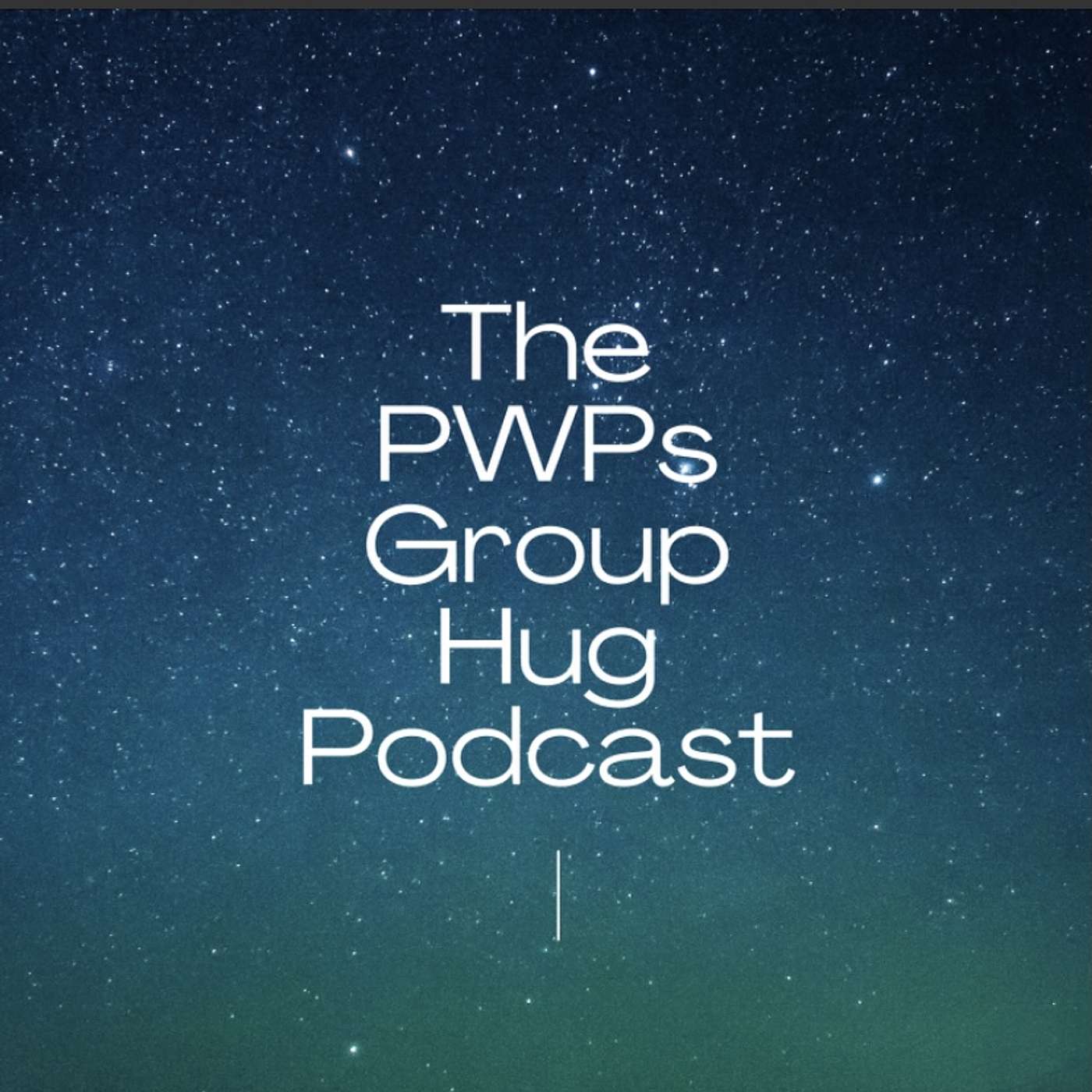 The PWPs Group Hug Podcast