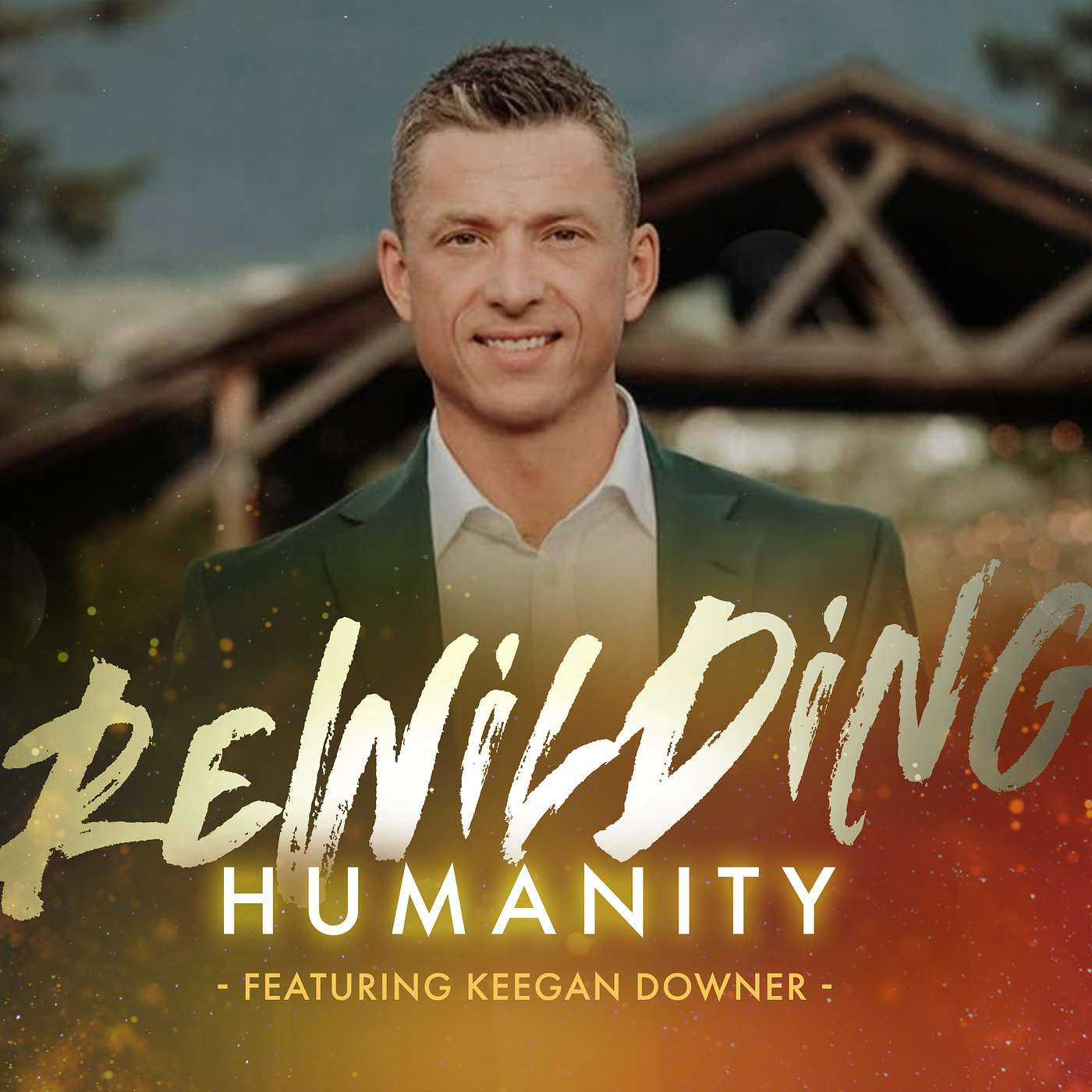 Rewilding Humanity: Healing Trauma, Awakening Spirit, Reclaiming Self