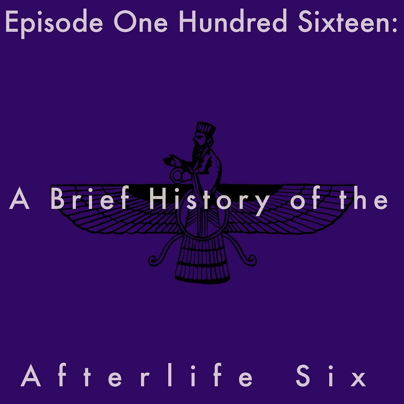 116: A Brief History of the Afterlife Six episode artwork