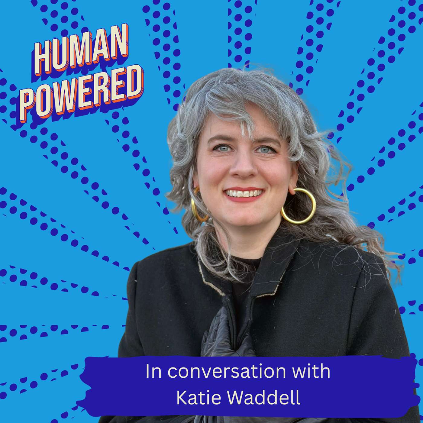 Human Powered: In Conversation with Katie Waddell episode artwork