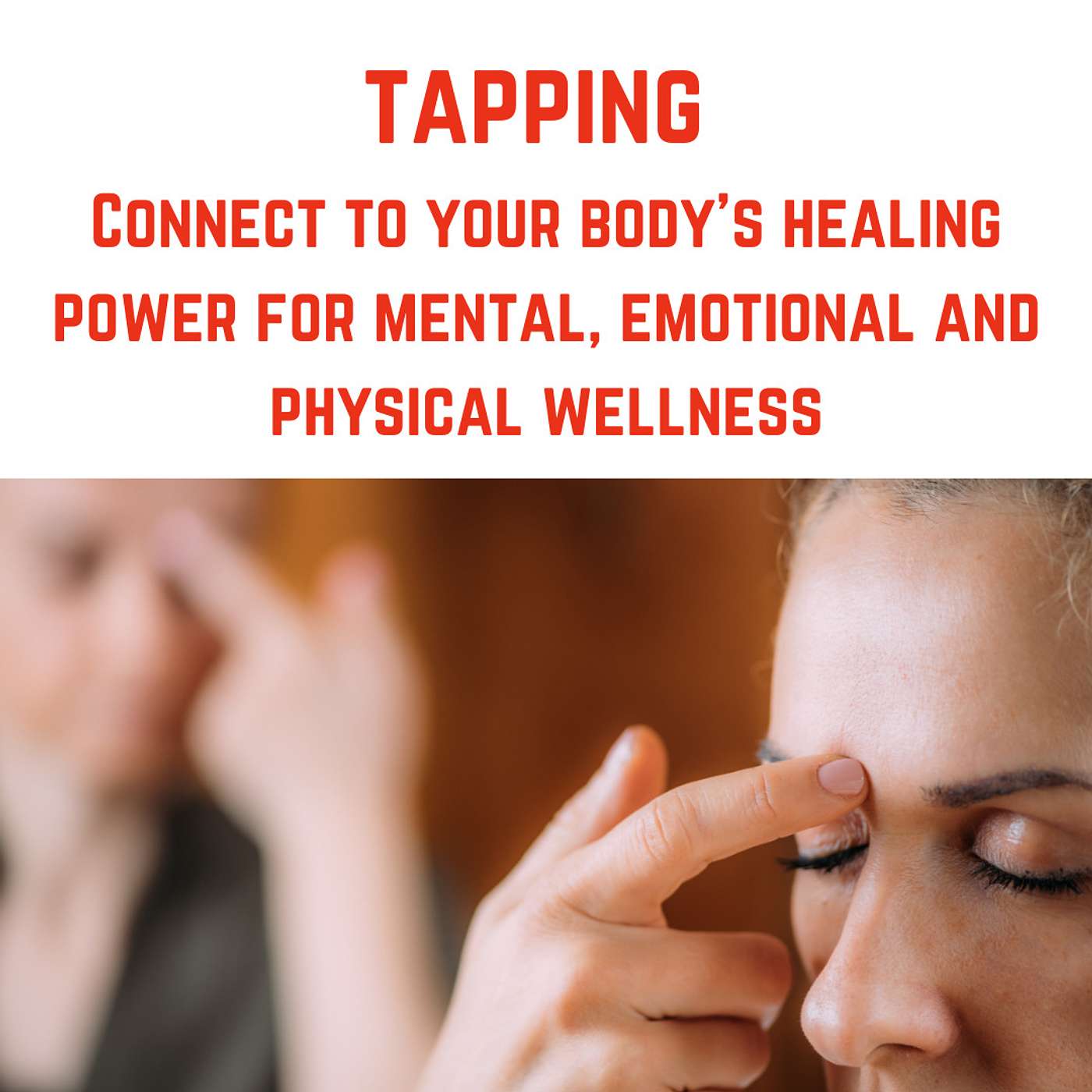 How Tapping Could Be The Key To Unlocking Your Body's Healing Super Powers episode artwork
