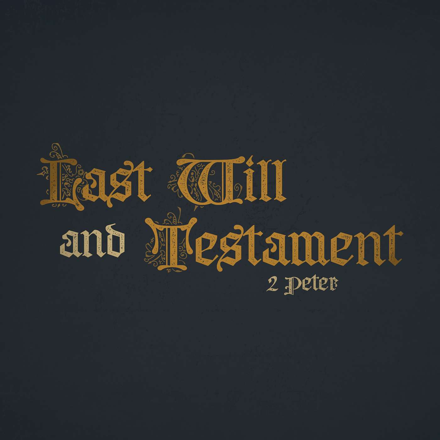 Last Will and Testament: Judgment Day (2 Peter 3)