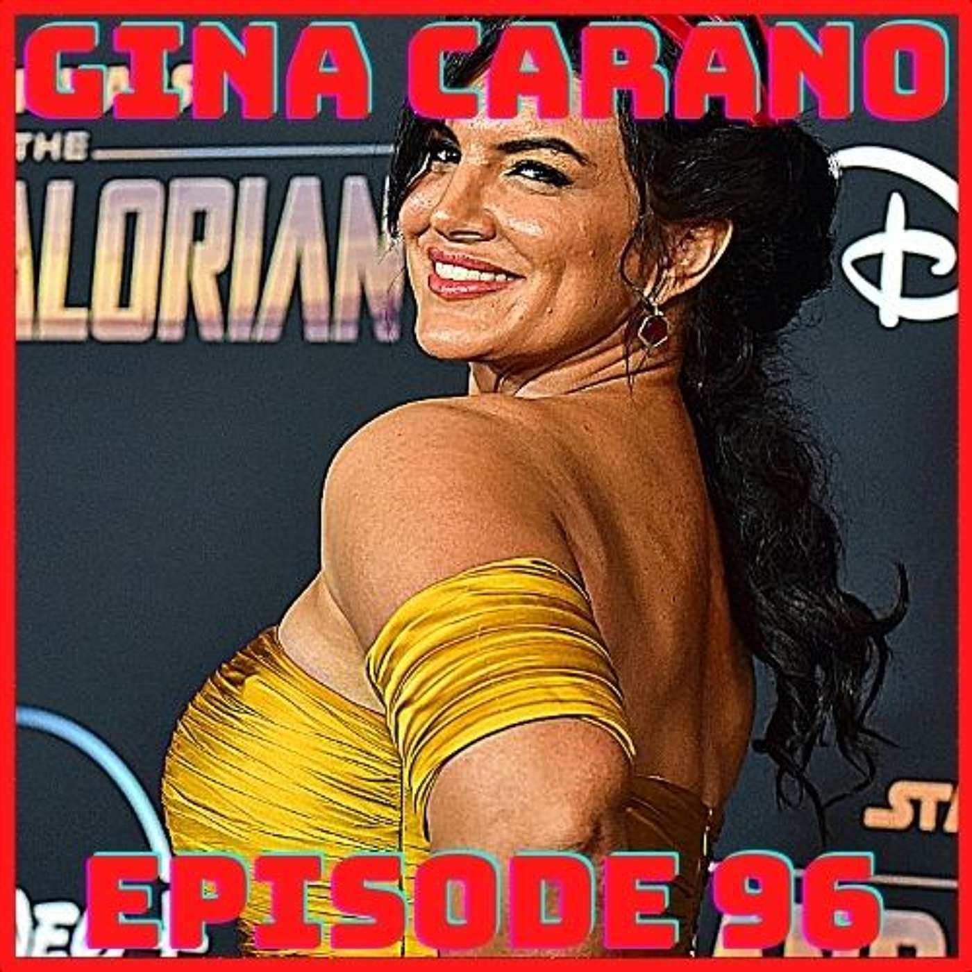 "Gina Carano: Hired, Fired, Admired & Expired" Episode 96