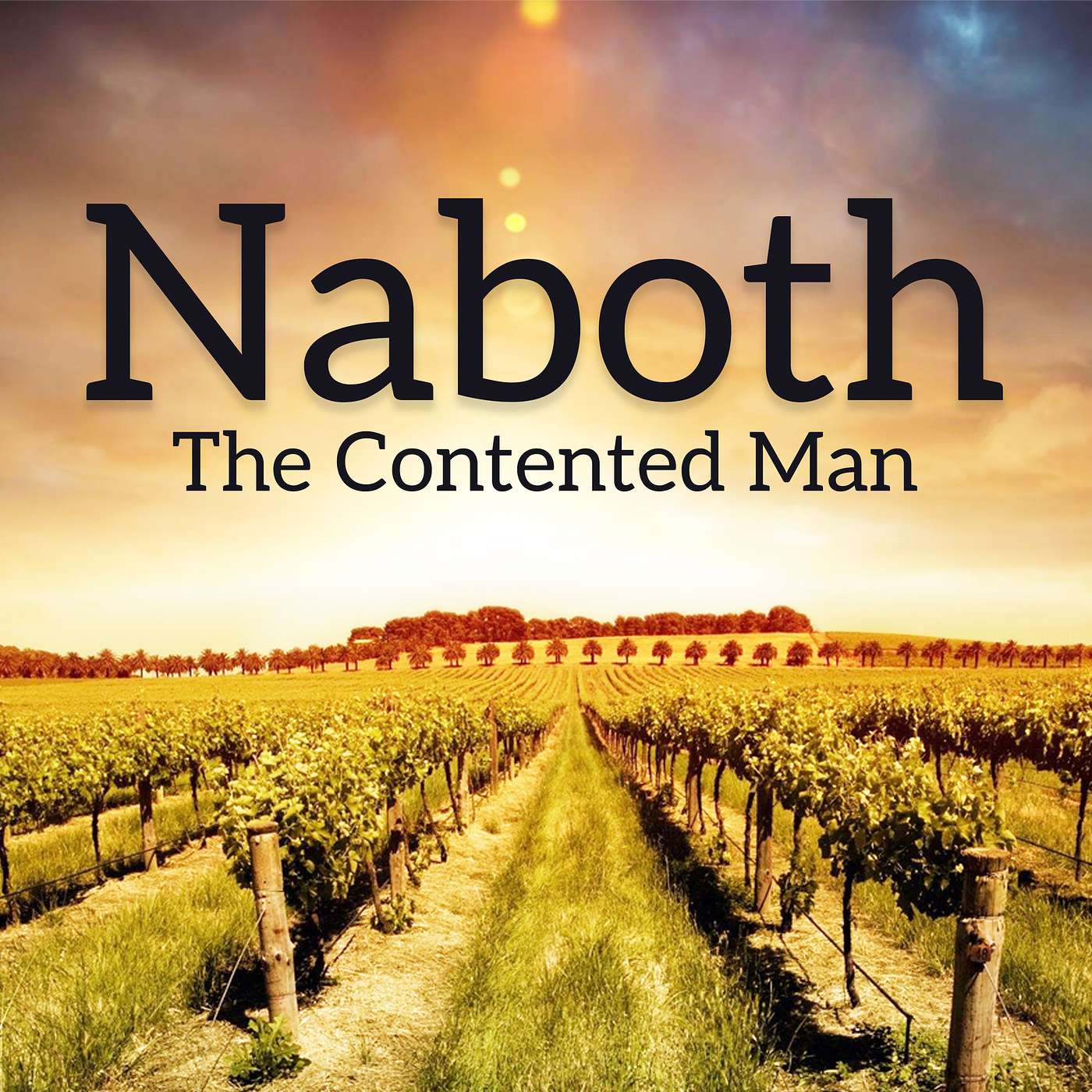 Naboth, The Contented Man  - Sunday AM 01/19/2025 - Pastor Bob Gray II episode artwork