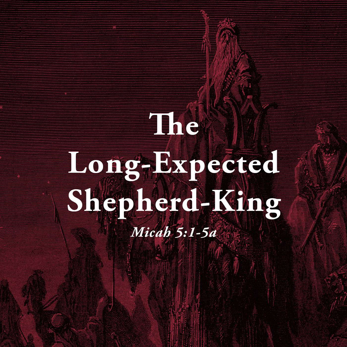 The Long-Expected Shepherd-King